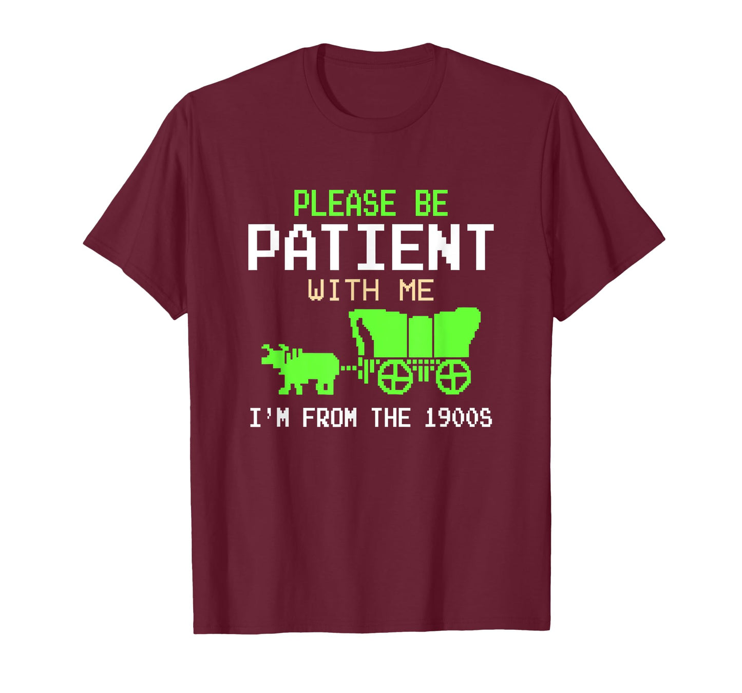 Please Be Patient With Me I'm From the 1900s vintage Funny T-Shirt