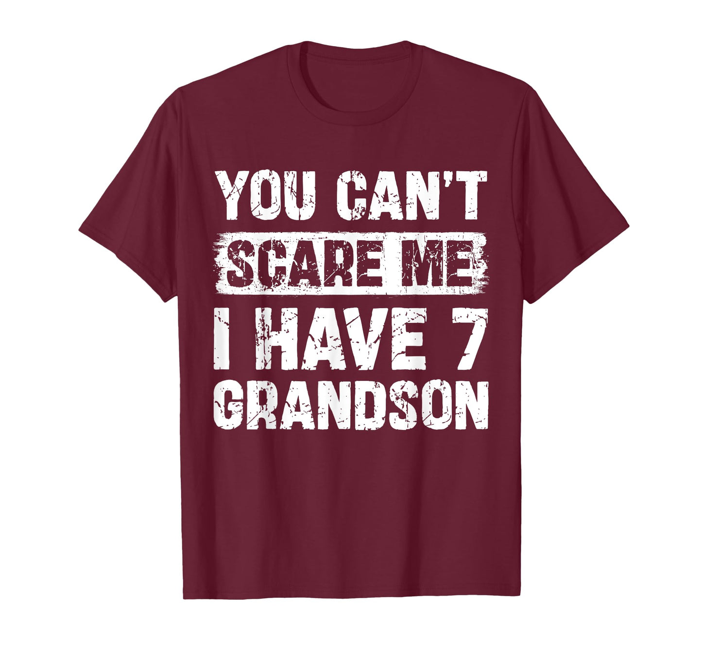 You Can't Scare Me I Have Seven Grandson Funny Family T-Shirt