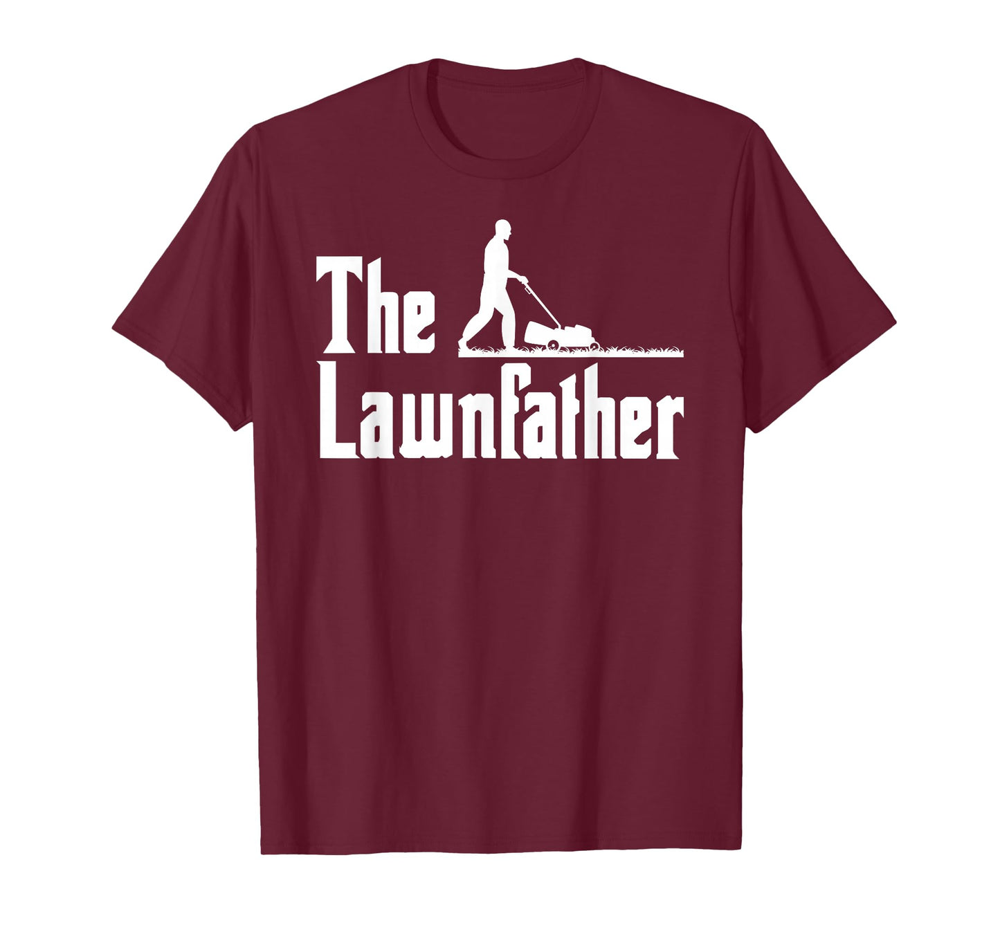 The Lawnfather Dad Father's Day Tee Lawn Dad Mower Funny T-Shirt