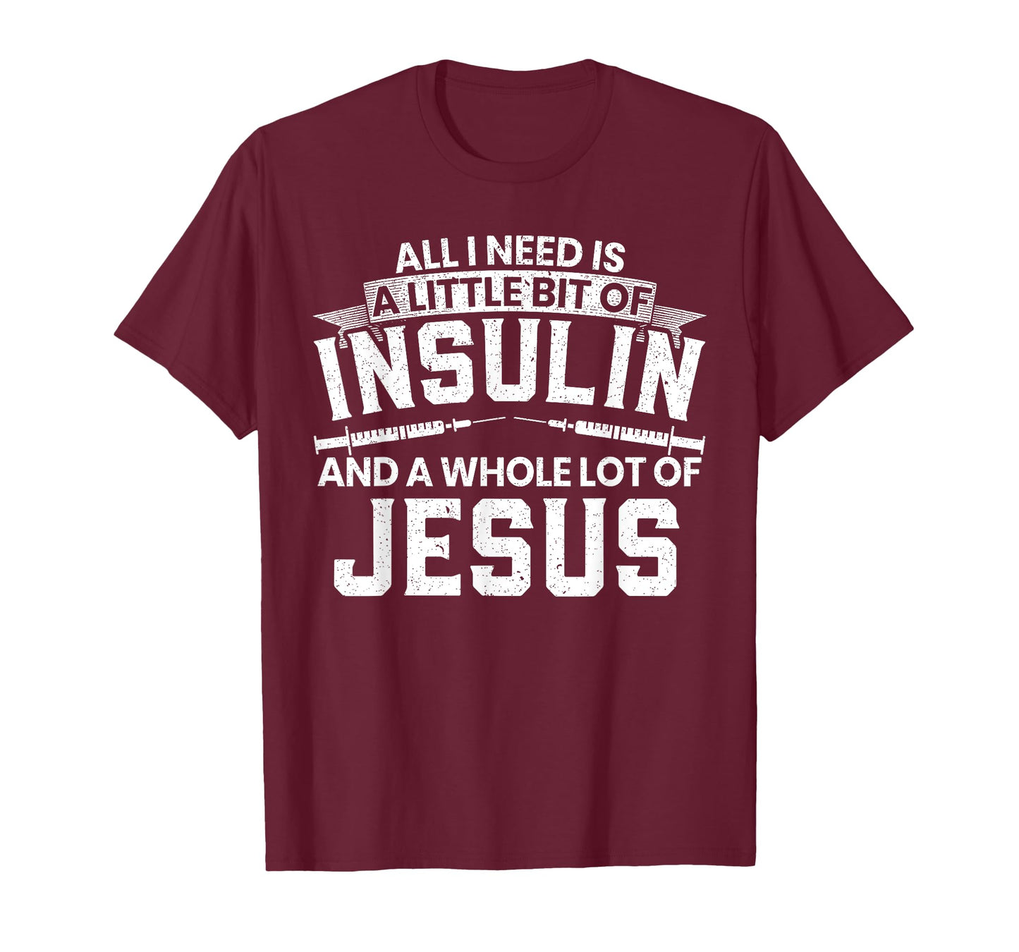 A Little Bit Of Insulin And A Whole Lot Of Jesus Diabetes T-Shirt