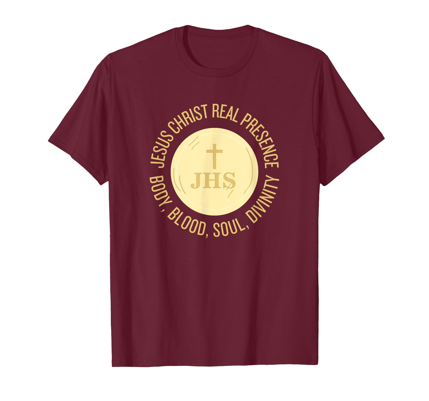 Eucharist Jesus Christ Presence Body, Blood, Soul, Divinity T-Shirt
