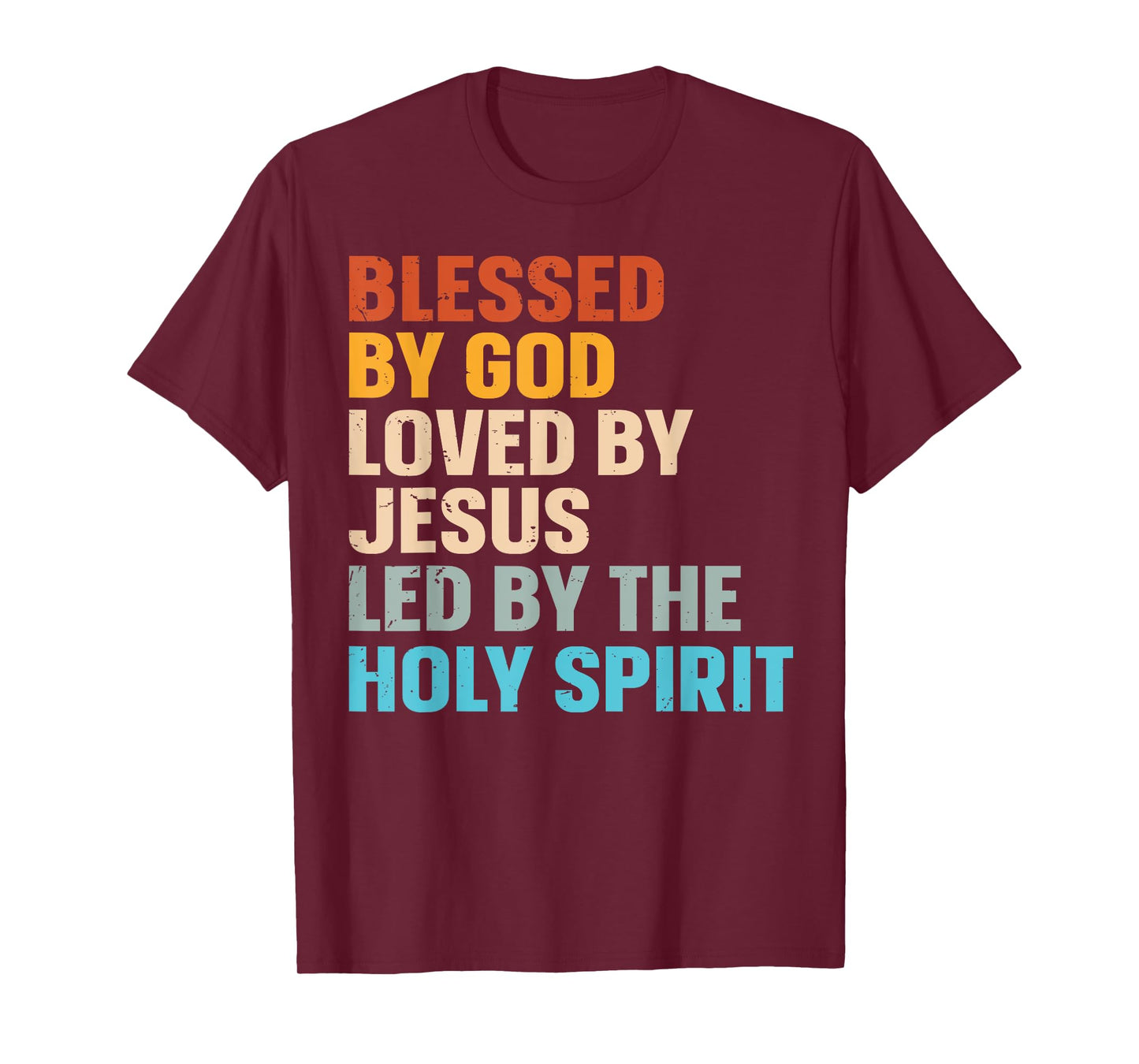 Blessed By God Loved By Jesus Led By The Holy Spirit T-Shirt