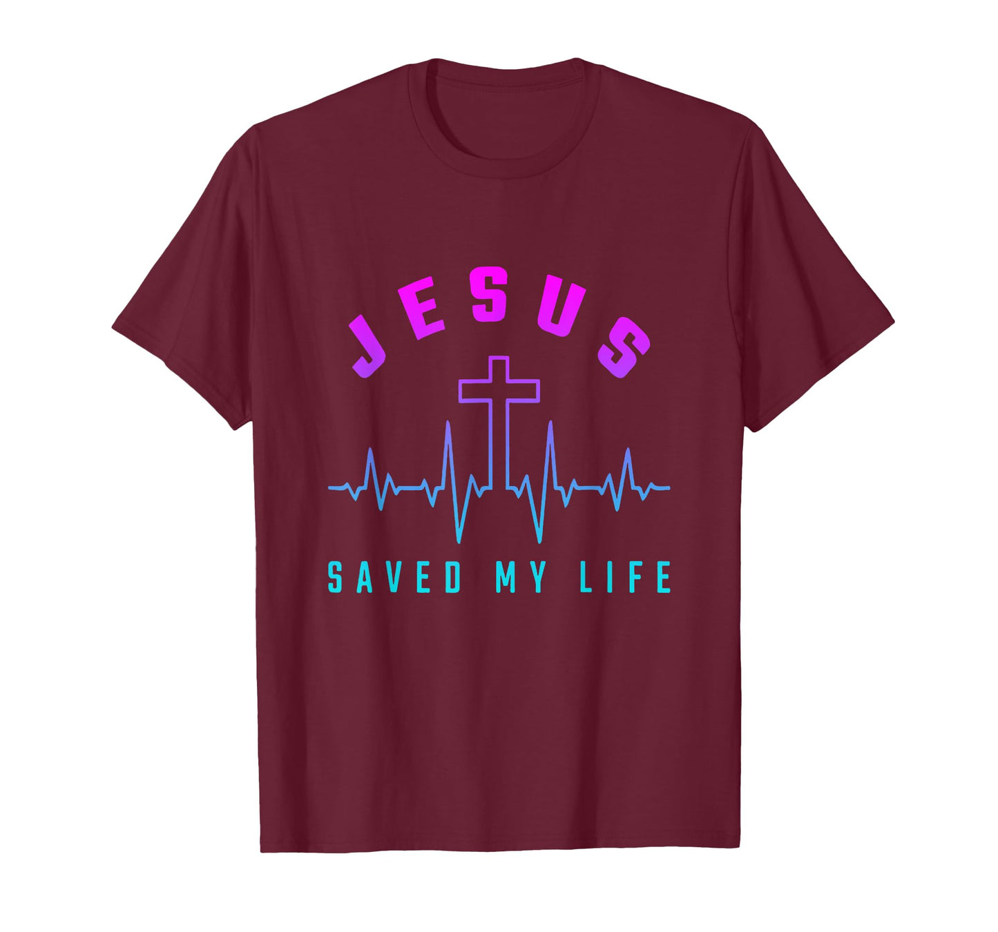 Jesus Christ Saved My Life Gift For Women Men T-Shirt
