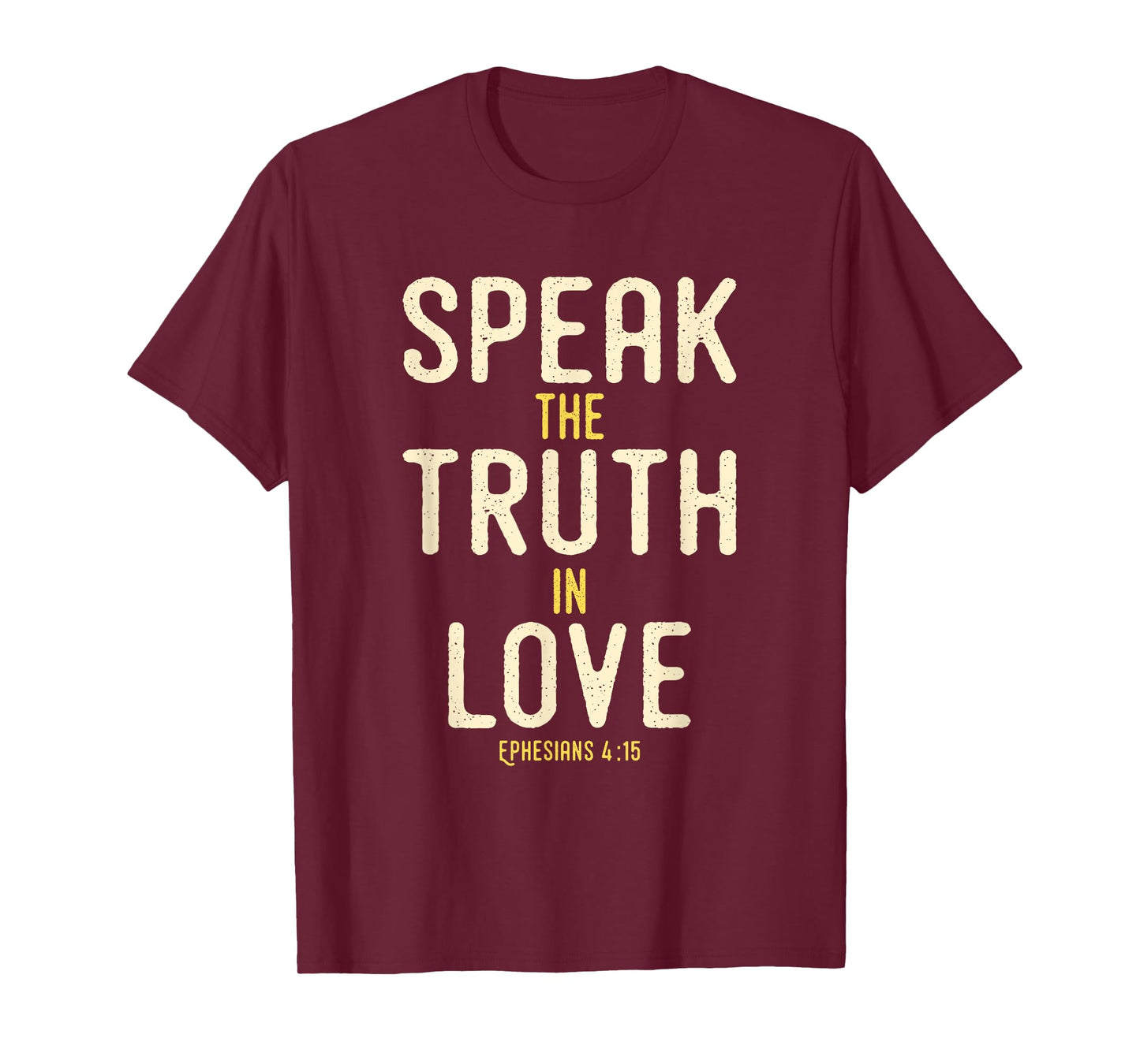 Speak The Truth In Love Bible Verse KJV Ephesians 4:15 T-Shirt