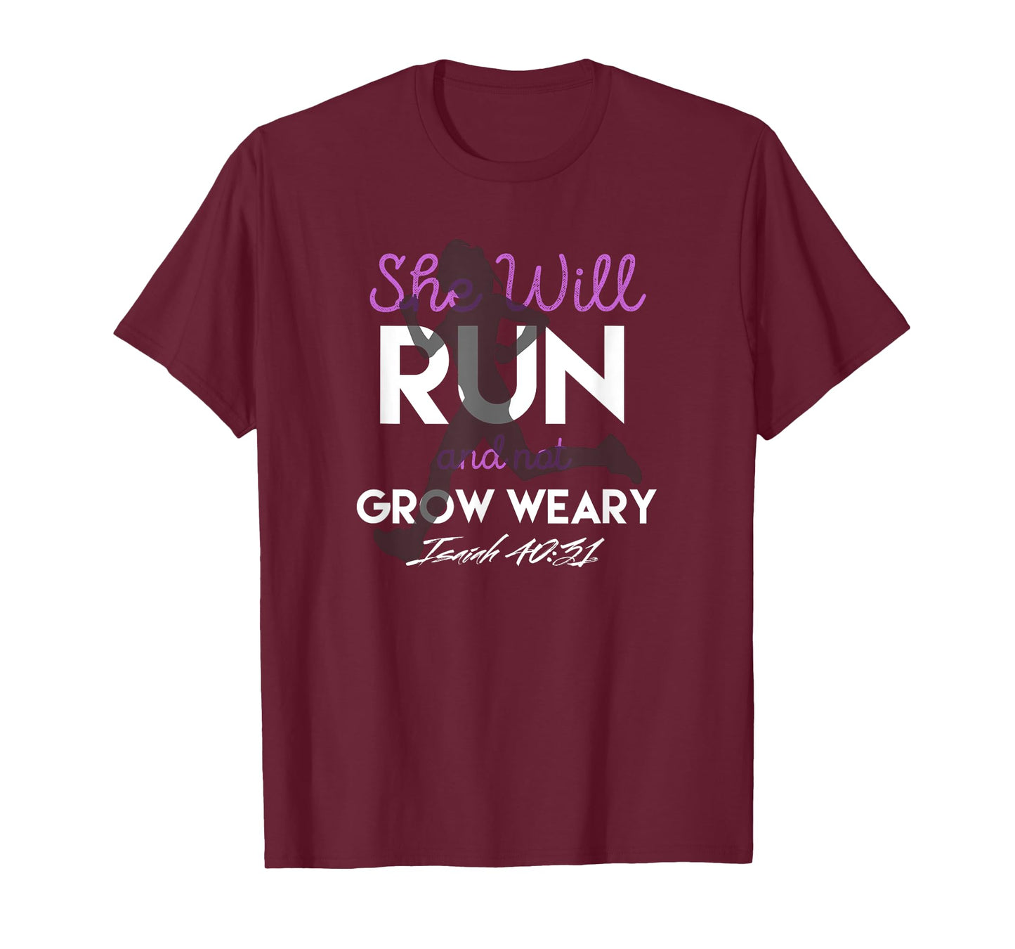 She Will Run and Not Grow Weary T-Shirt Motivational Verse T-Shirt
