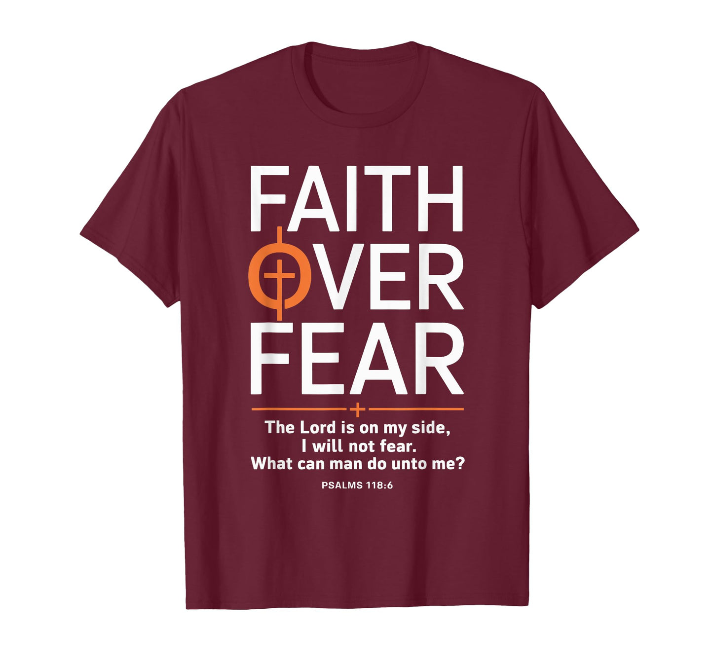 Faith Over Fear The Lord Is On My Side Christian Apparel T-Shirt