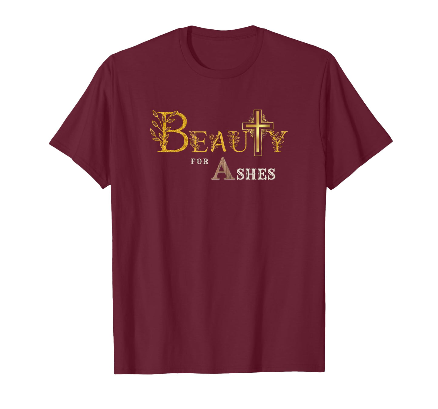 Beauty for Ashes Women & Girls Scripture Golden Cross Floral T-Shirt