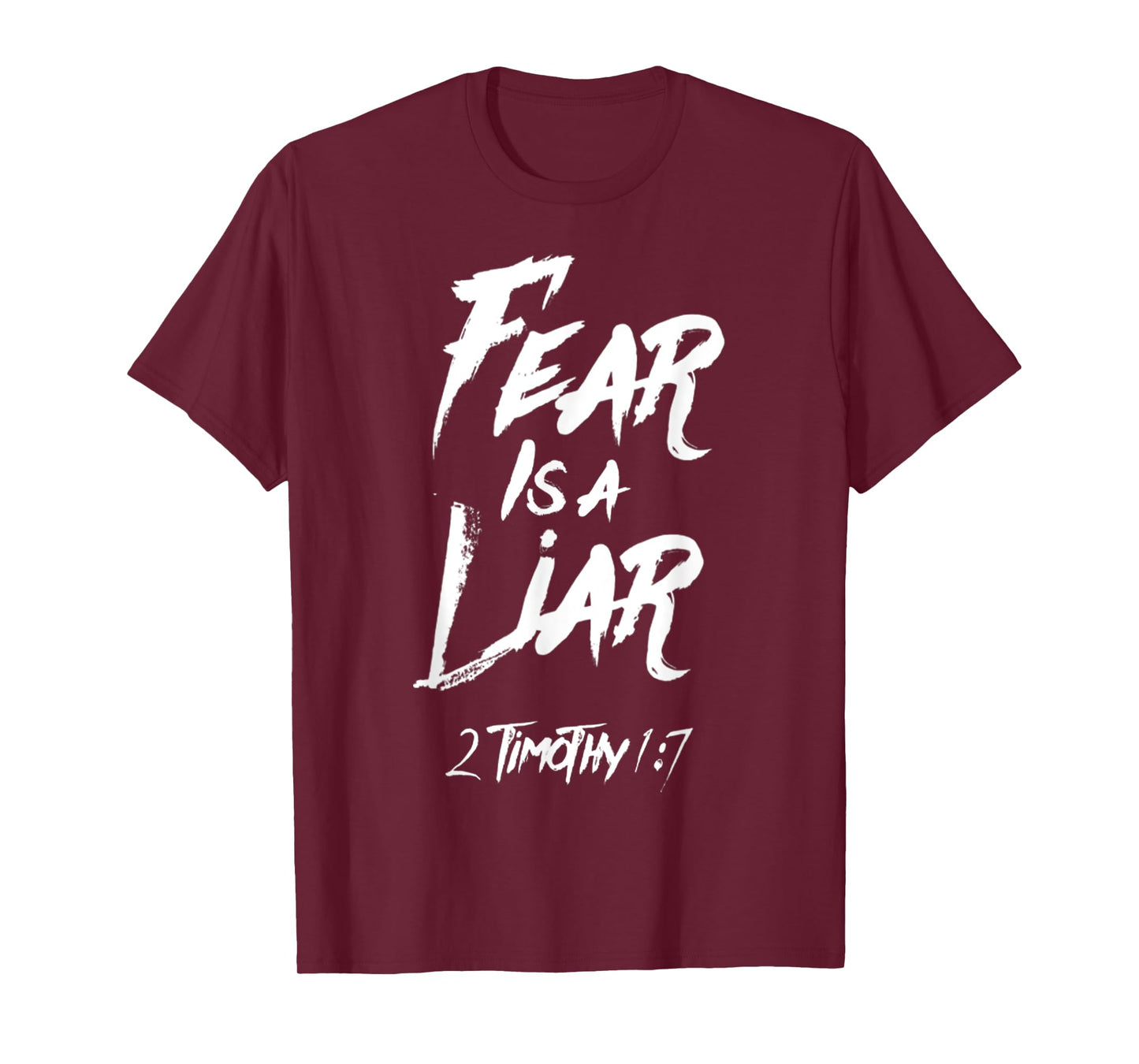Funny Fear Is A Liar Timothy 1 7 White Design T-Shirt
