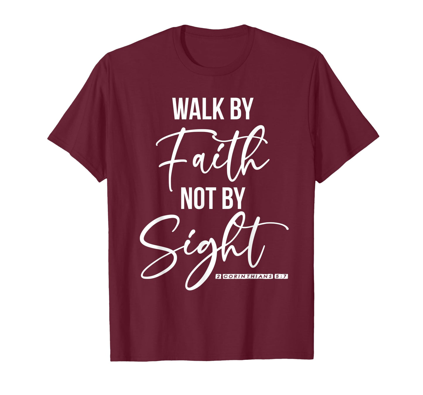 Walk By Faith - For Christian Women - Bible Verse Testament T-Shirt