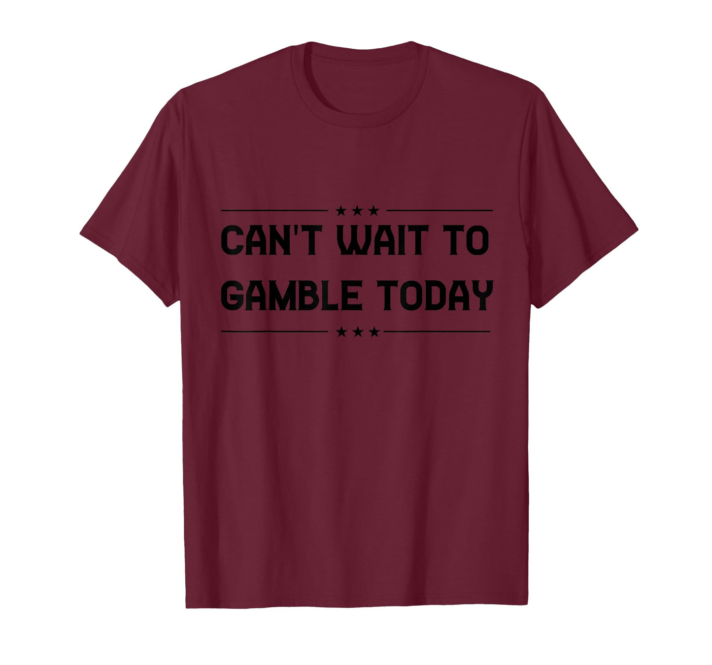 This is My Funny Gambling Quote Can't Wait To Gamble Today T-Shirt