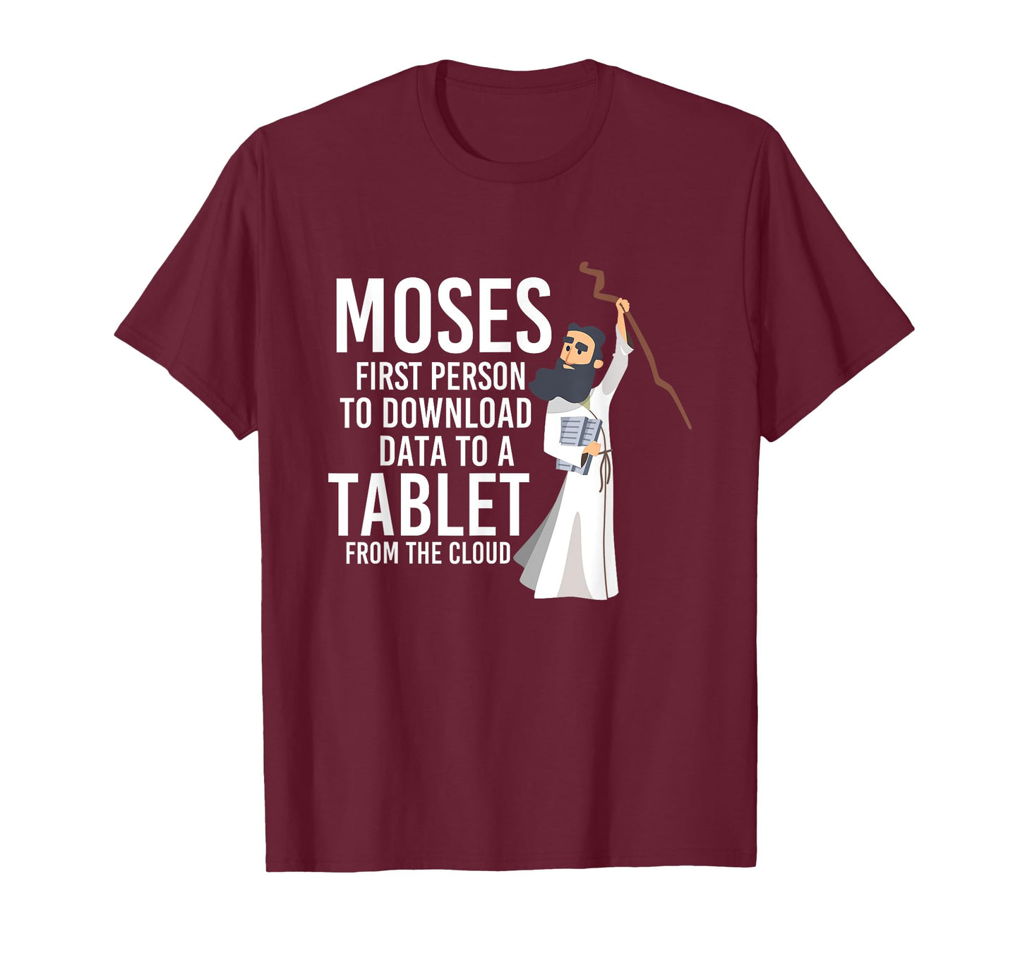 Moses First Person To Download Data Holy Bible Prayer T-Shirt