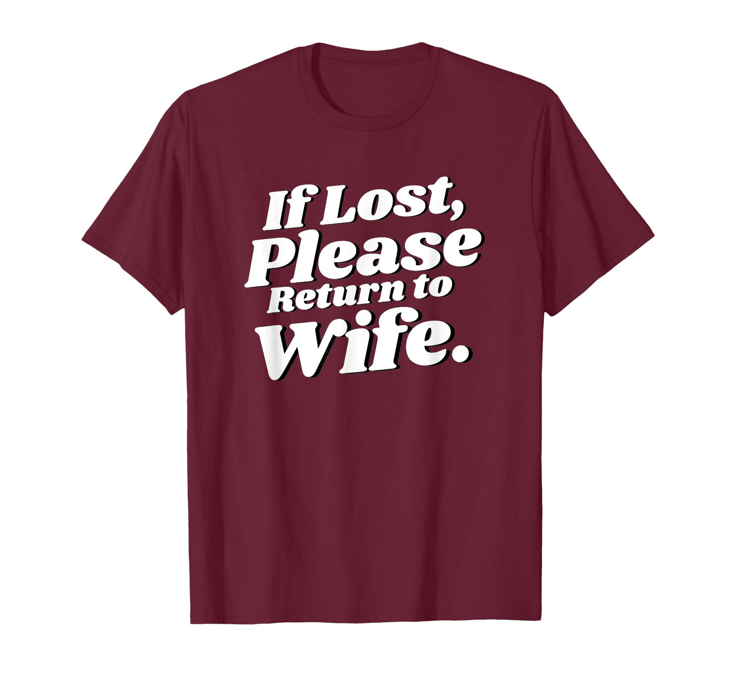 If Lost, Please Return to Wife Funny Sayings Quote Couples T-Shirt