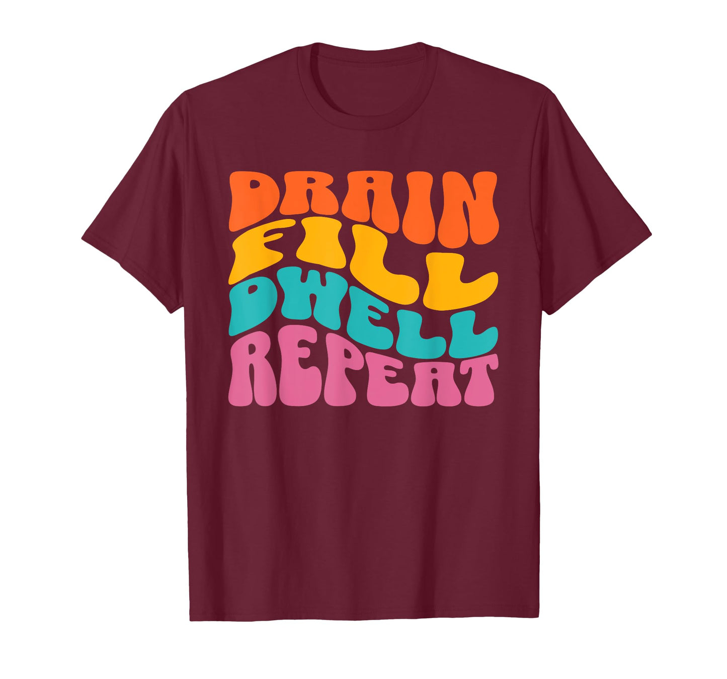 Drain Fill Dwell Repeat Peritoneal Dialysis Kidney Disease T-Shirt