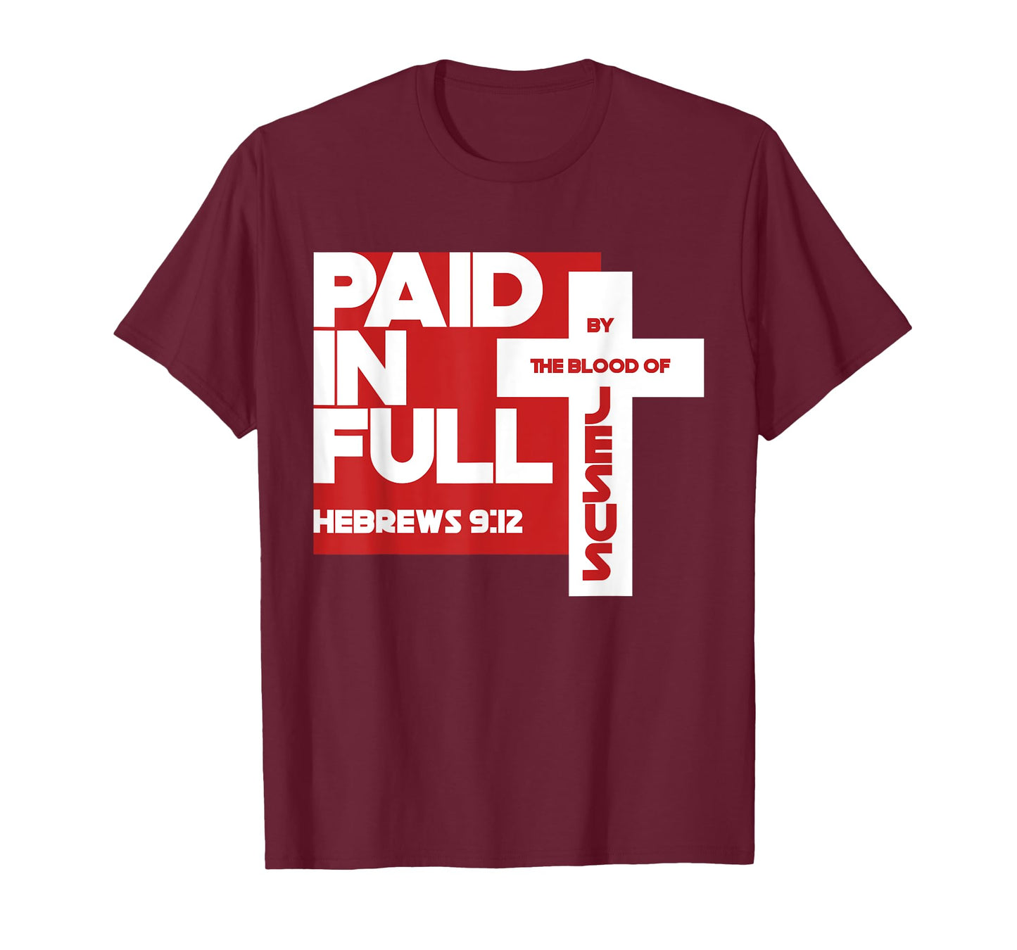 Paid in Full by the Blood of Jesus Christ Bible Verse Faith T-Shirt