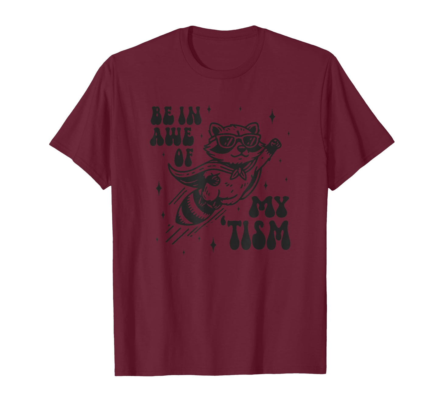 Be In Awe Of My ‘Tism, Autism Super Raccoon Graphic Funny T-Shirt
