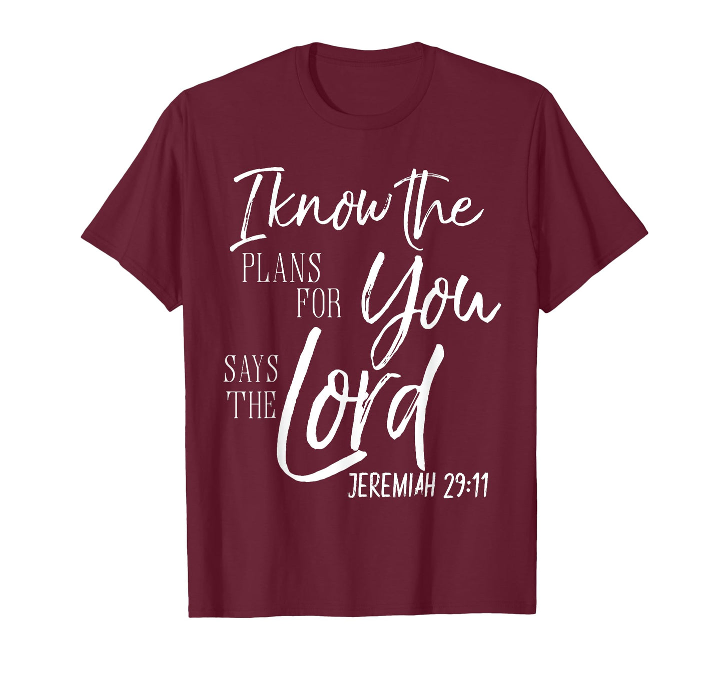 I Know The Plans I Have Says The Lord Shirt Bible Verse Tee T-Shirt