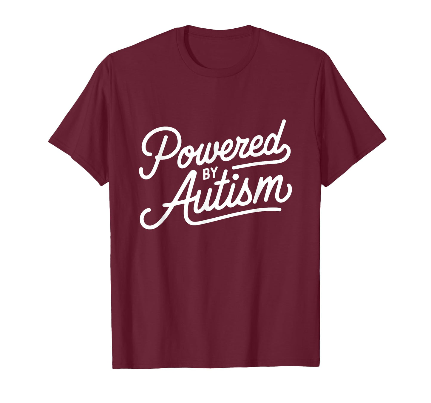 Powered By Autism Mental Health Neurodivers Quote Autistic T-Shirt