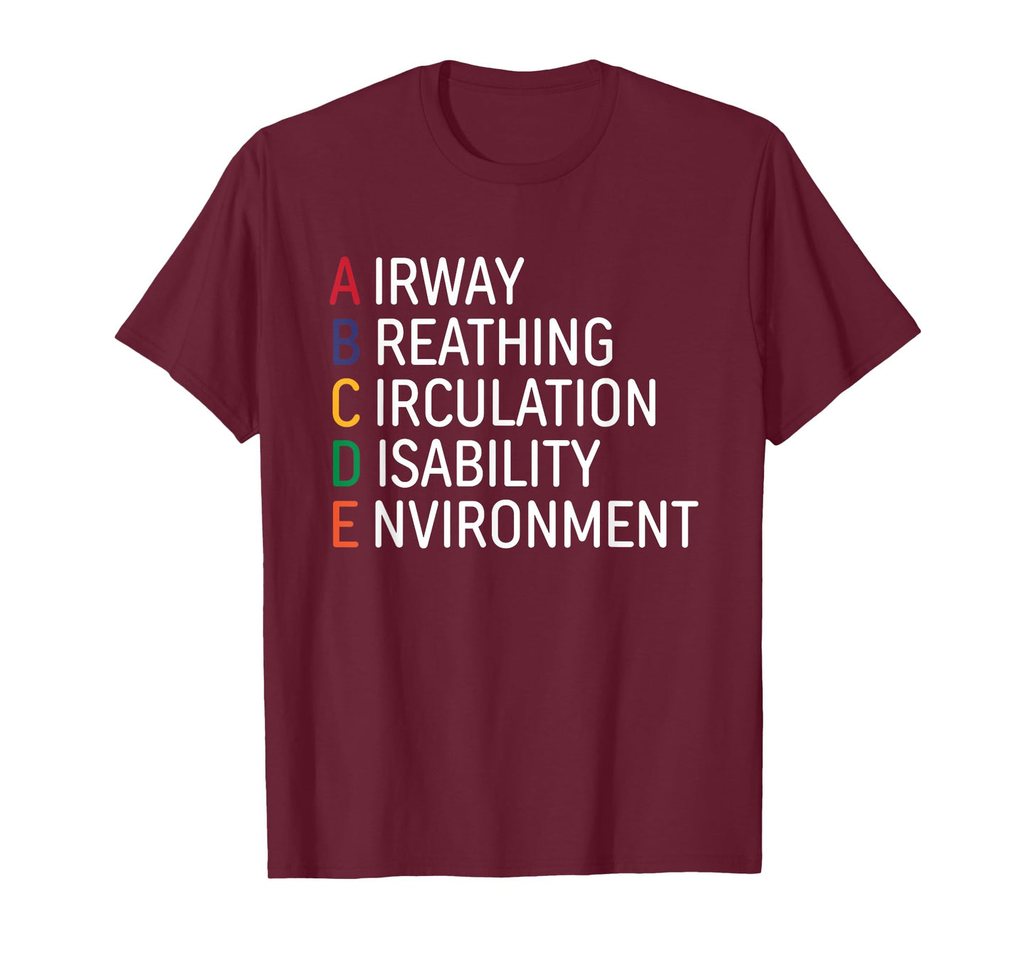 Airway Breathing Circulation Disability Environment Quote T-Shirt