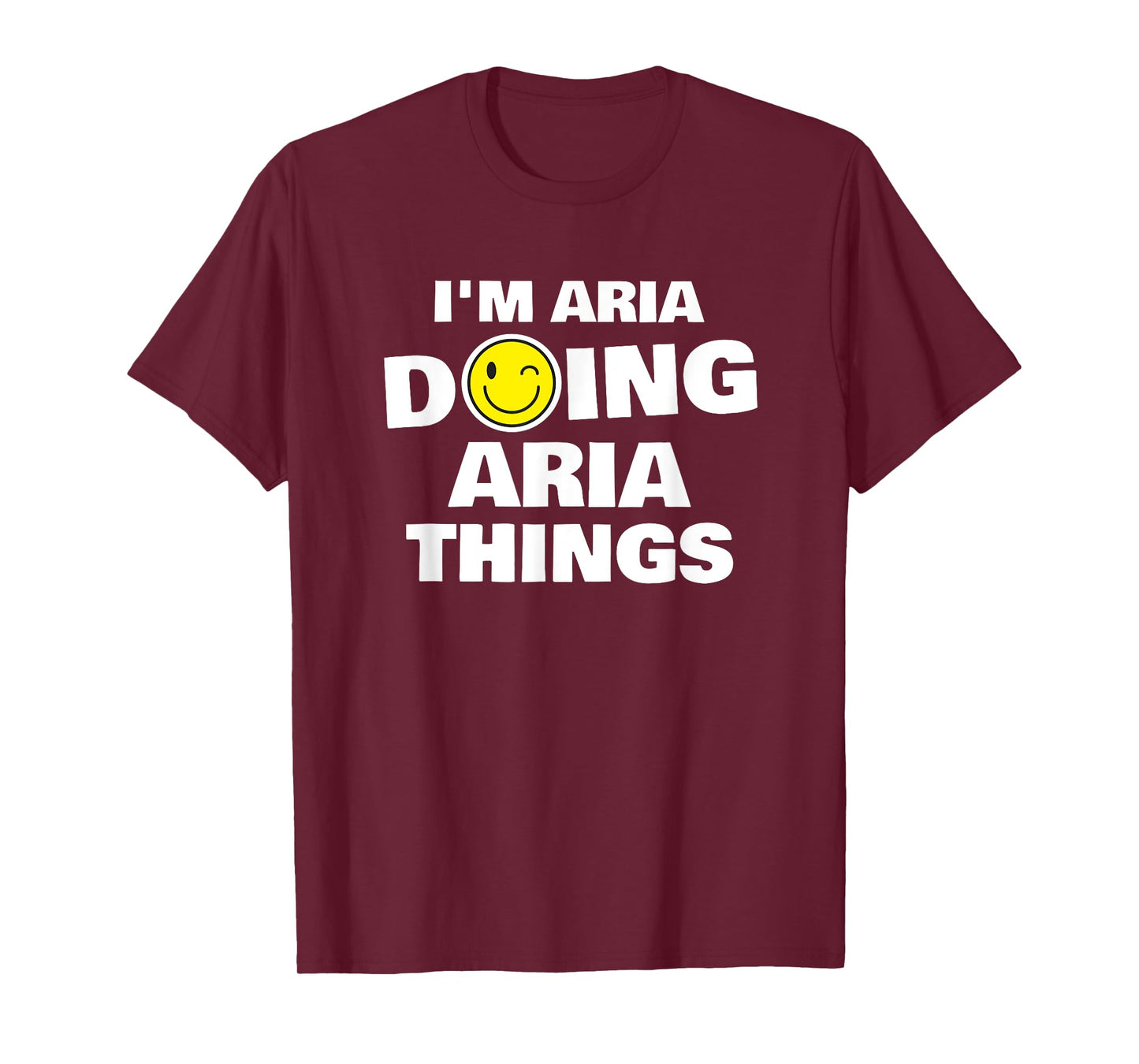 I'm Aria Doing Aria Things, Funny Name-Personalized T-Shirt