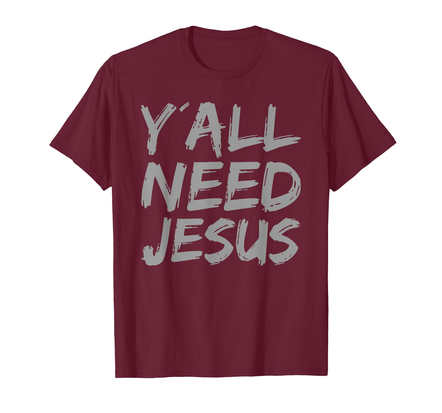 Y'all Need Jesus Trust in Jesus Religious Christian Faith T-Shirt