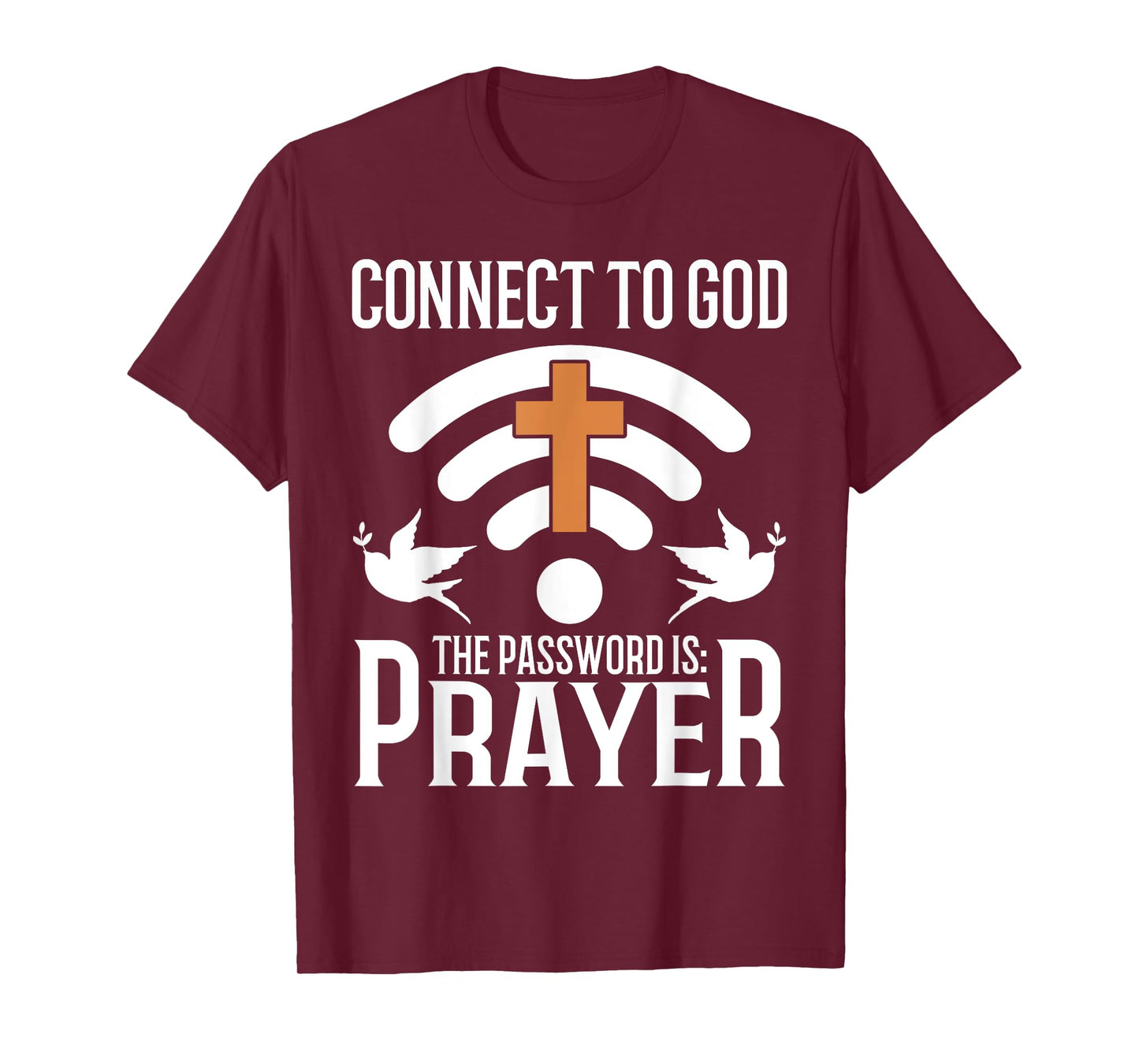 Connect to God The Password Is Prayer Christian T-Shirt
