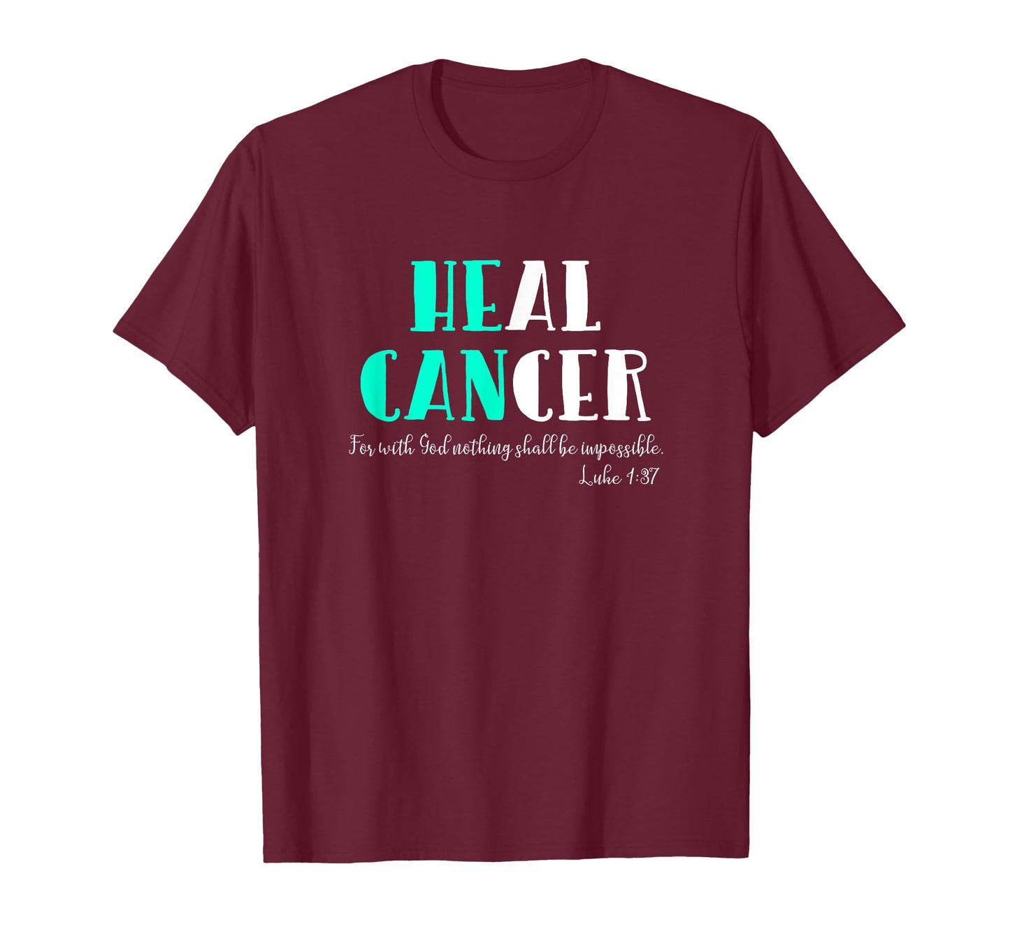 He Can Heal Cancer | God Heals Luke 1:37 Bible Verse T-Shirt T-Shirt