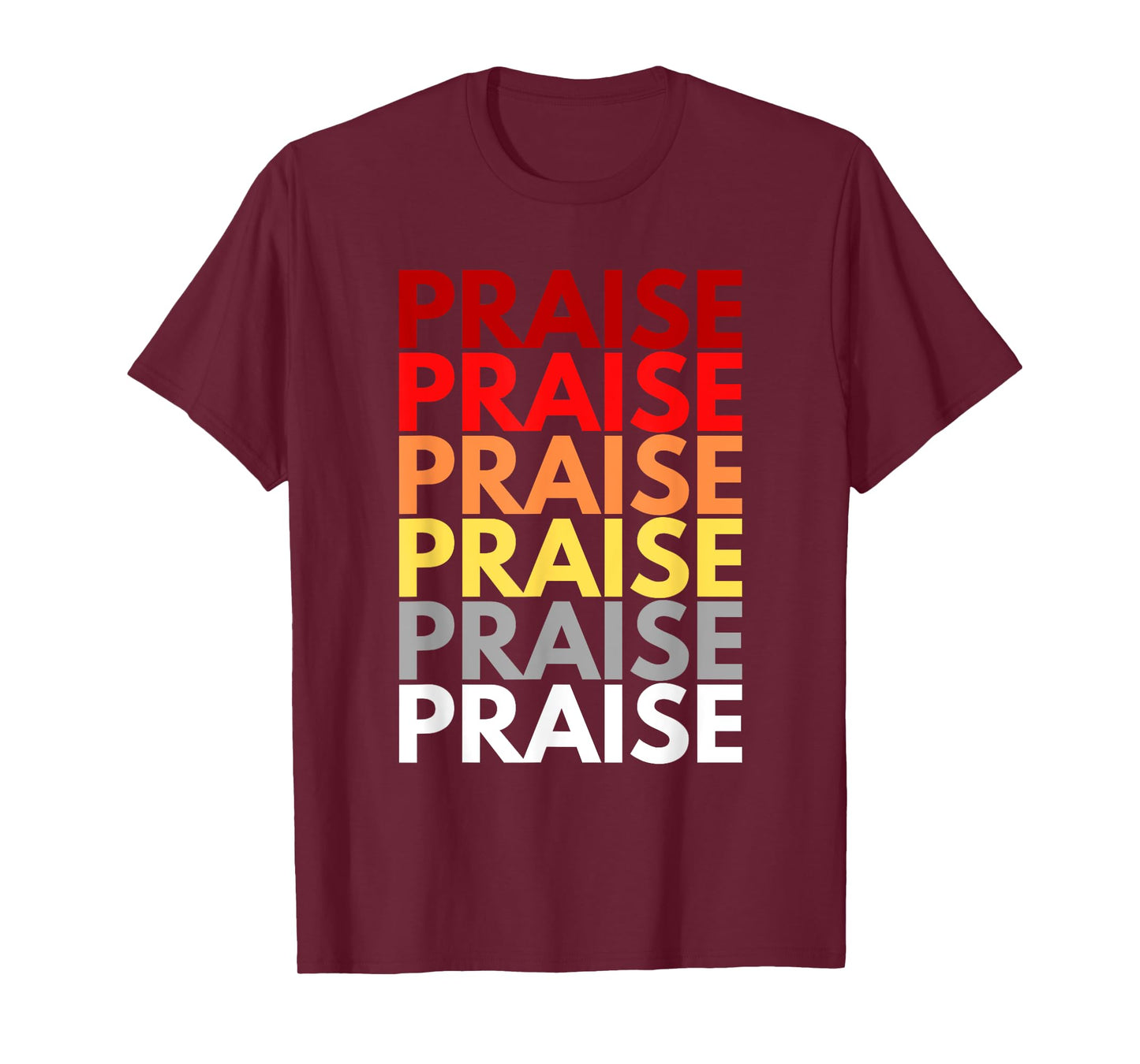 Praise Inspirational Christian Words Colorful Praise T-Shirt