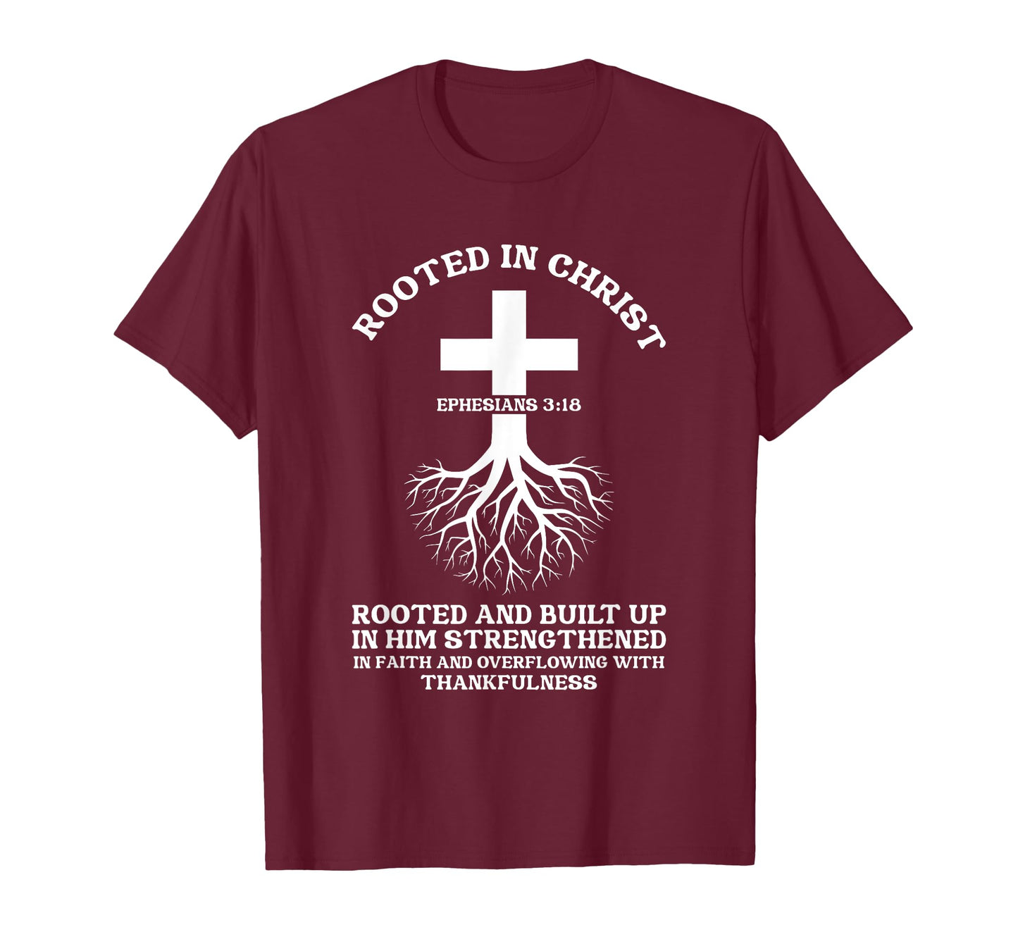 Rooted in Christ Jesus Cross Pray Bible Verse Christian T-Shirt