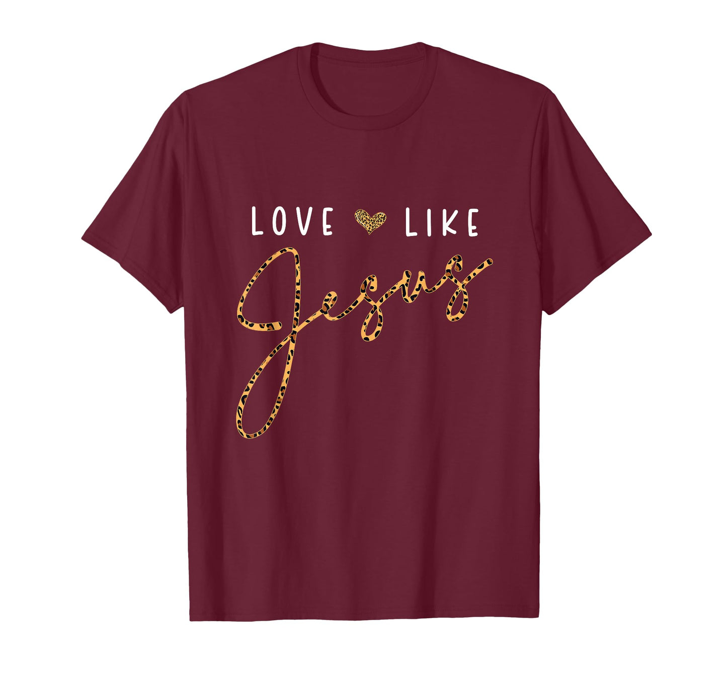 Love Like Jesus Leopard Heart Christian Faith Believer T-Shirt