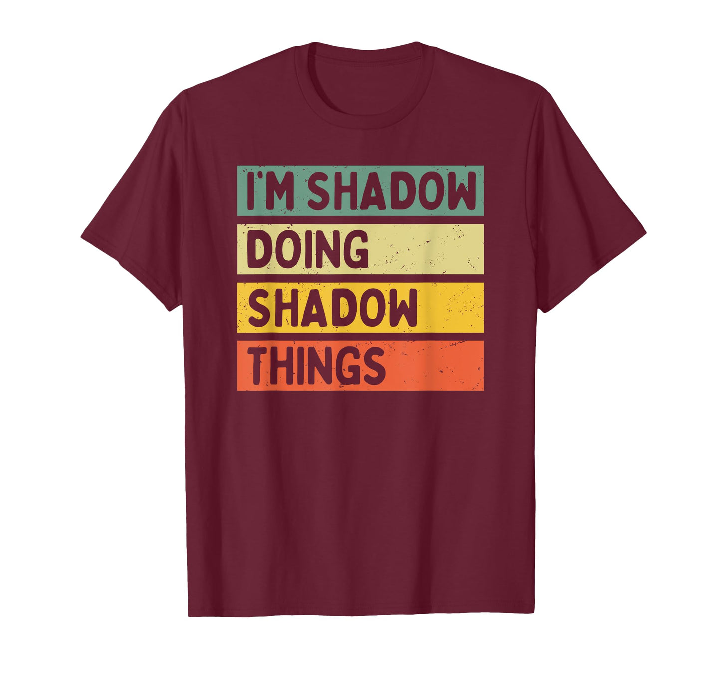 I'm Shadow Doing Shadow Things Funny Personalized Quote T-Shirt