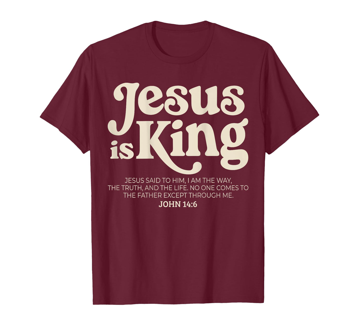 Jesus is King Bible Verse John 14:6 God Religious Christian T-Shirt