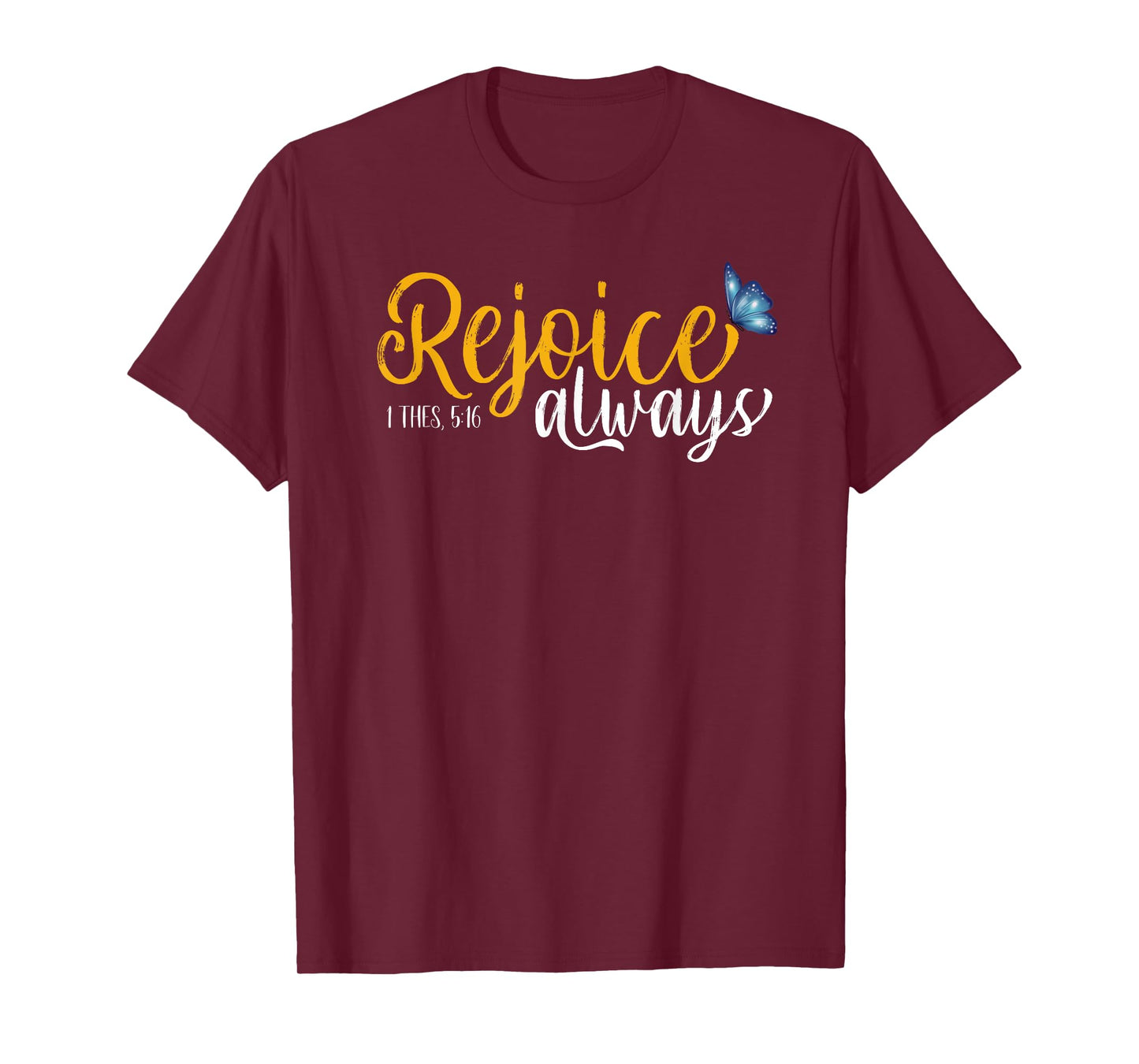 1 Thes. 5:16 - Rejoice Always Butterflies T-Shirt