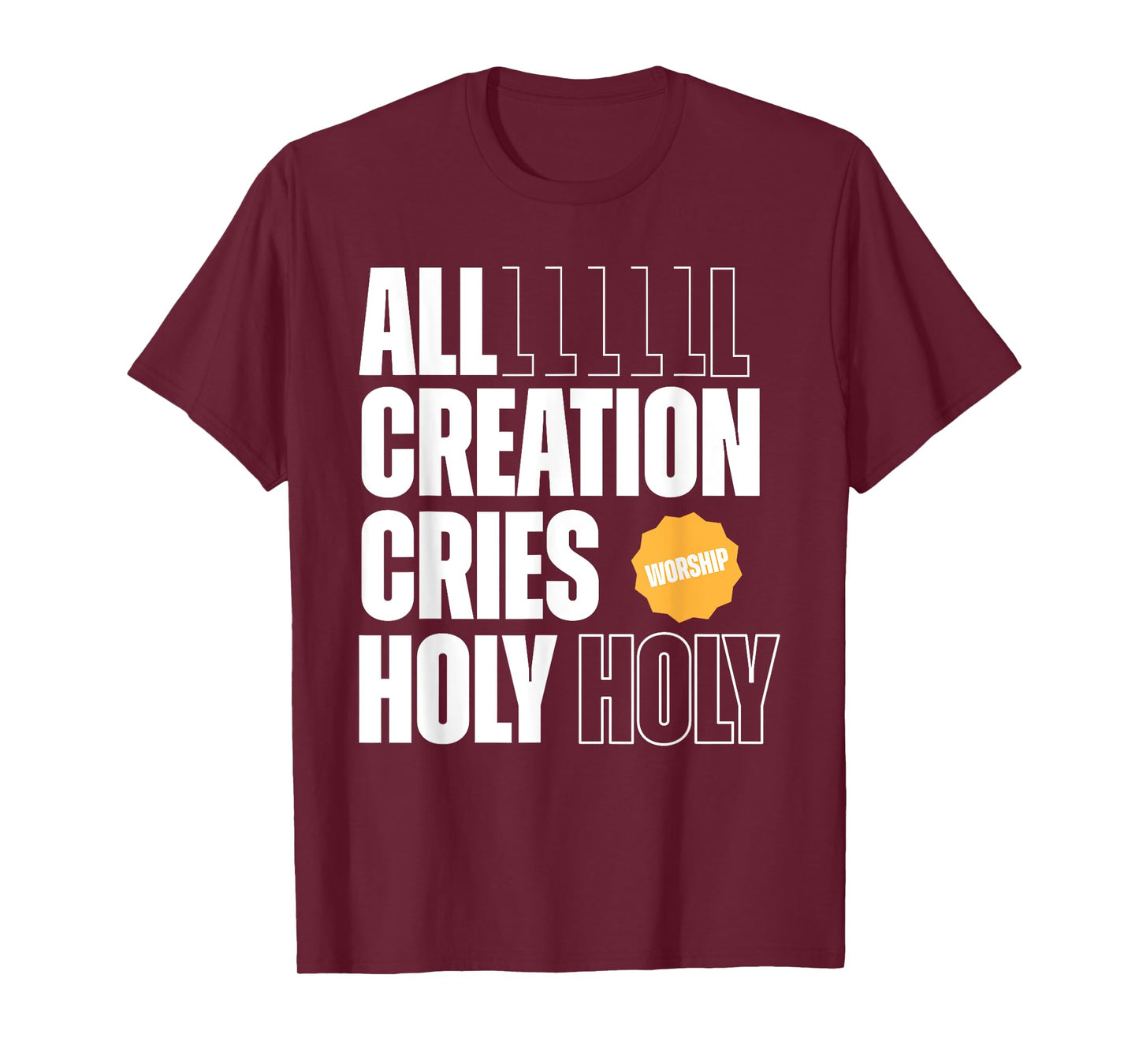 All Creation Cries Holy Forever Christian Graphic T-Shirt