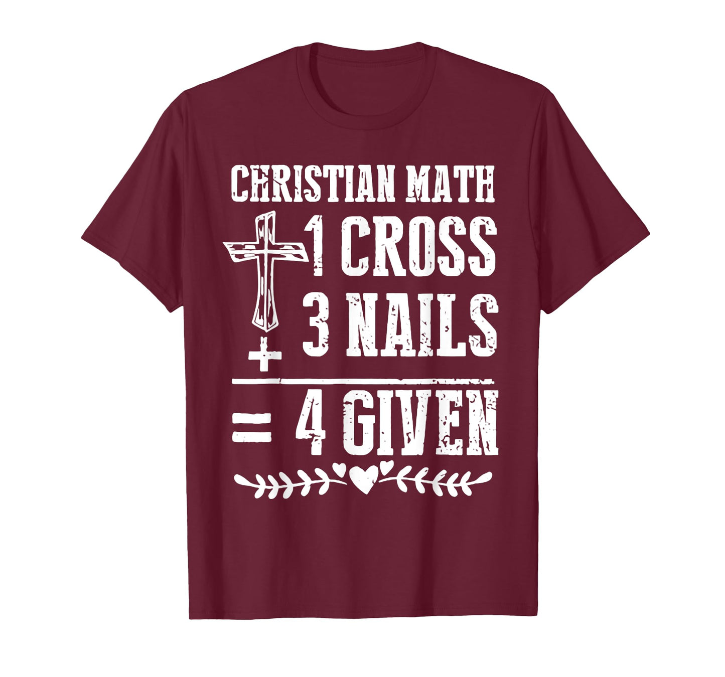 Christian Math 1 Cross 3 Nails 4 Given T-Shirt