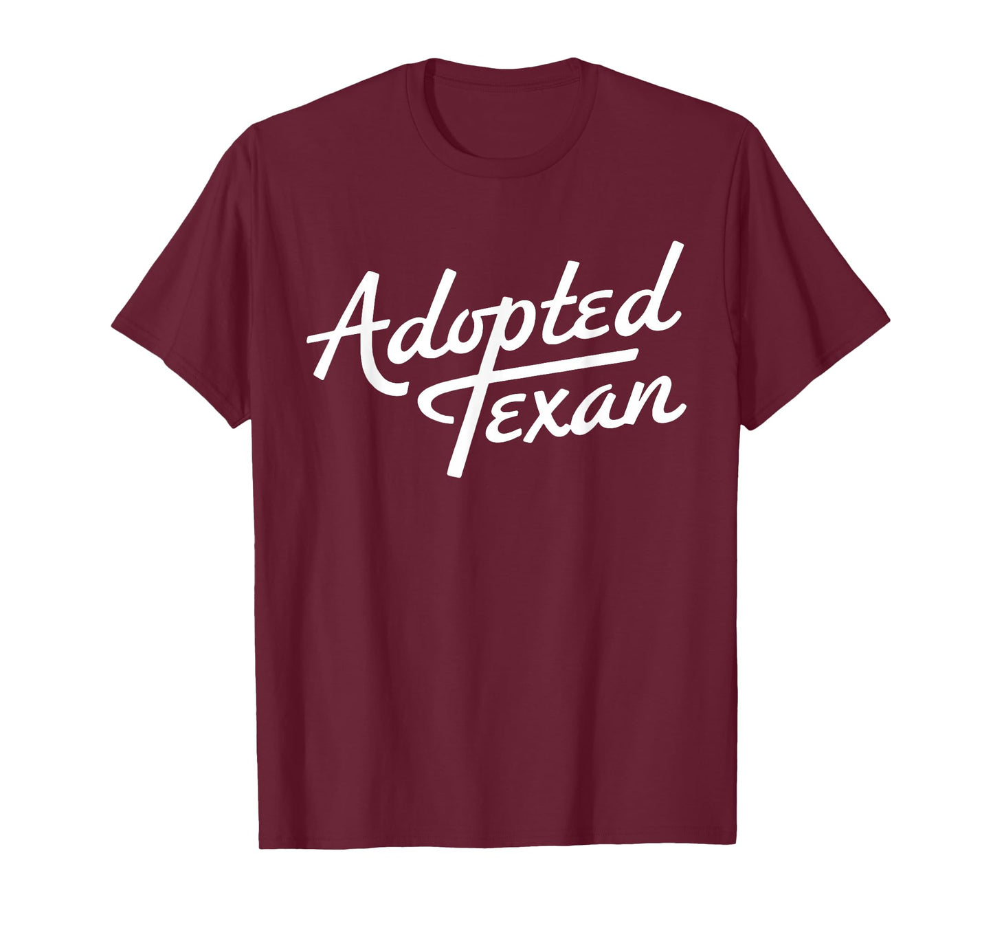 Adopted Texan Funny Texas T-Shirt
