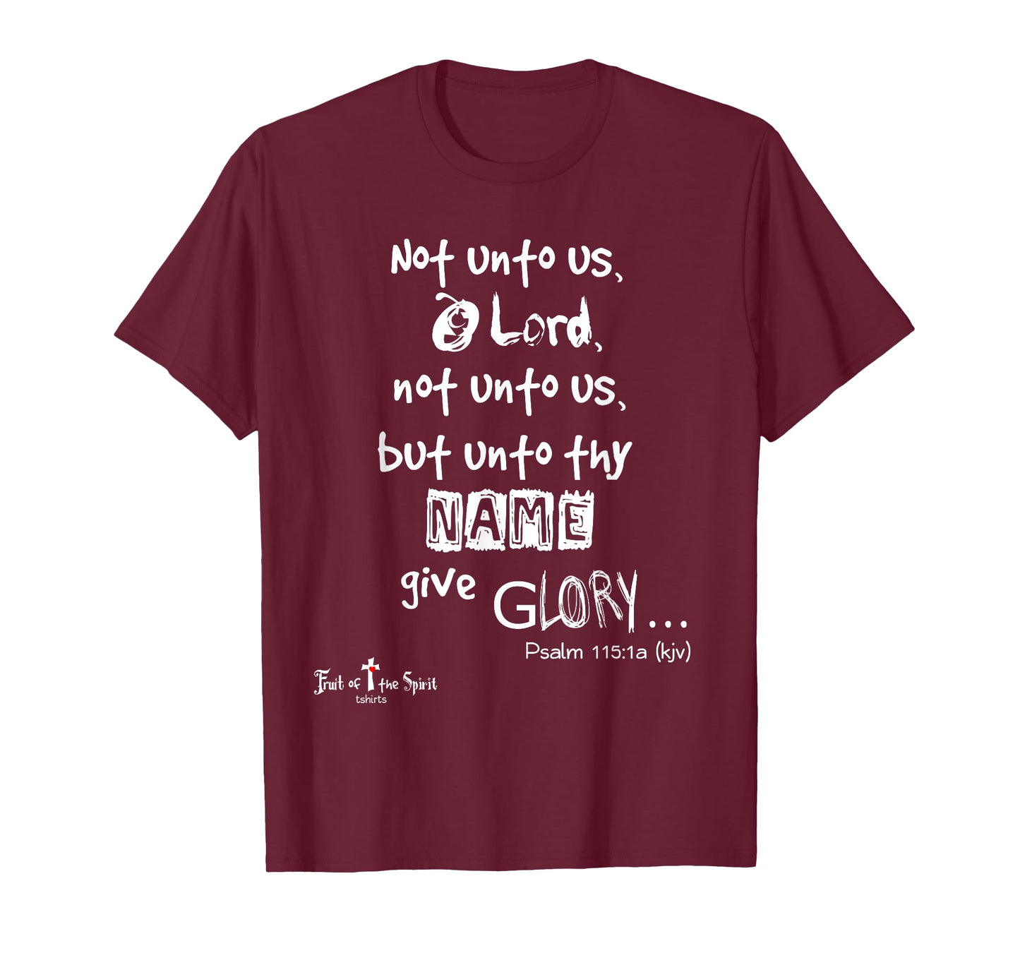 Not unto us, O Lord, not unto us Psalm 115:1 Christian T-Shirt