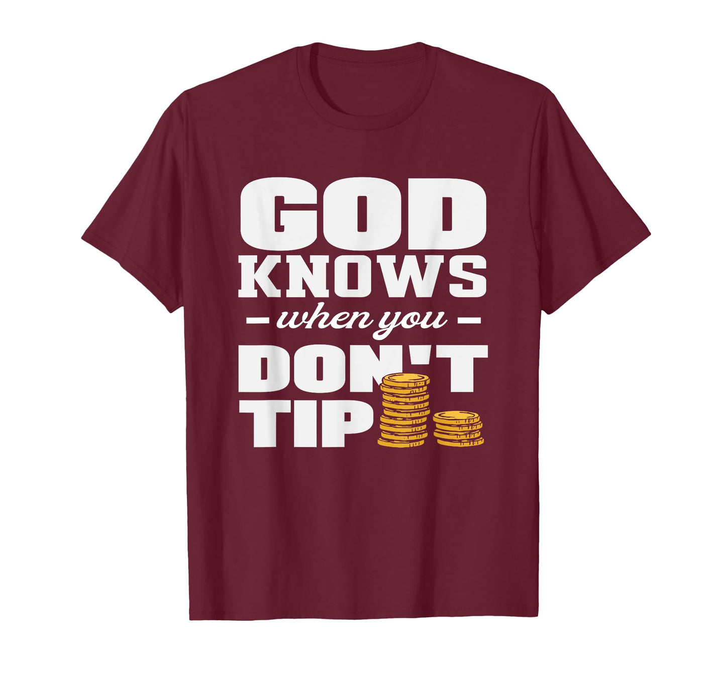 Bartender God Knows When You Don't Tip T-Shirt
