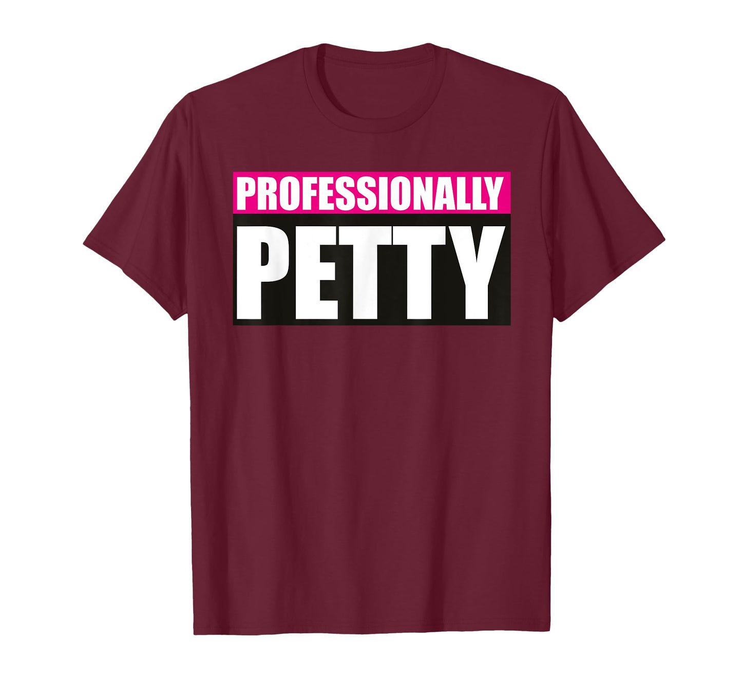 Professionally Petty T-Shirt