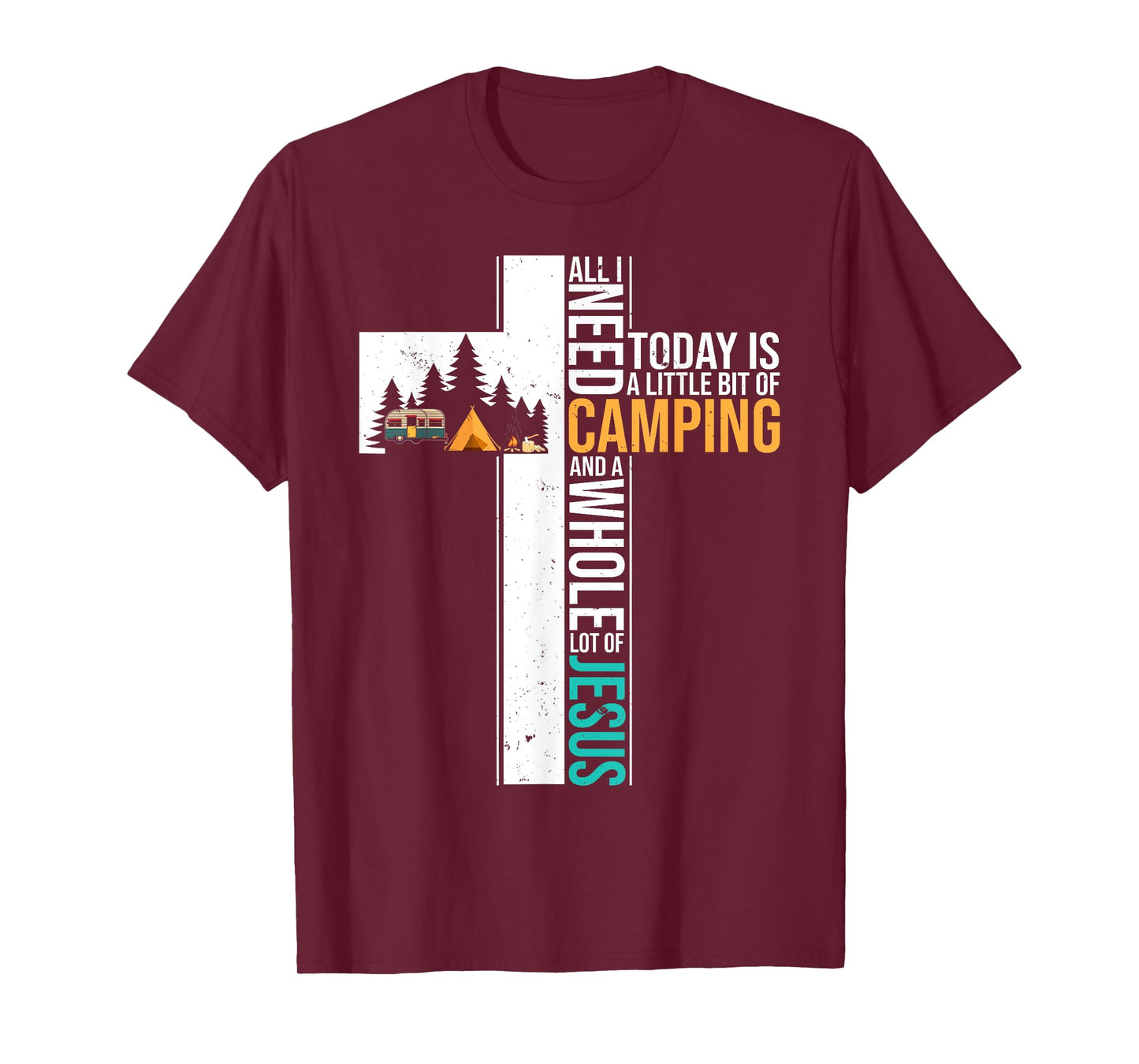 All I Need Today is Little Bit Camping Whole Lot of Jesus T-Shirt