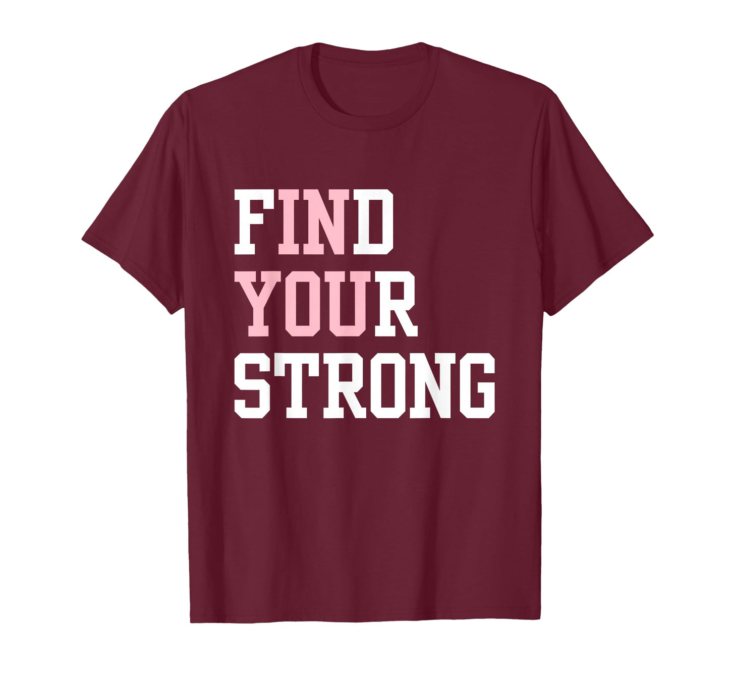 Find Your Strong In You Inspirational Runner Gym Workout T-Shirt