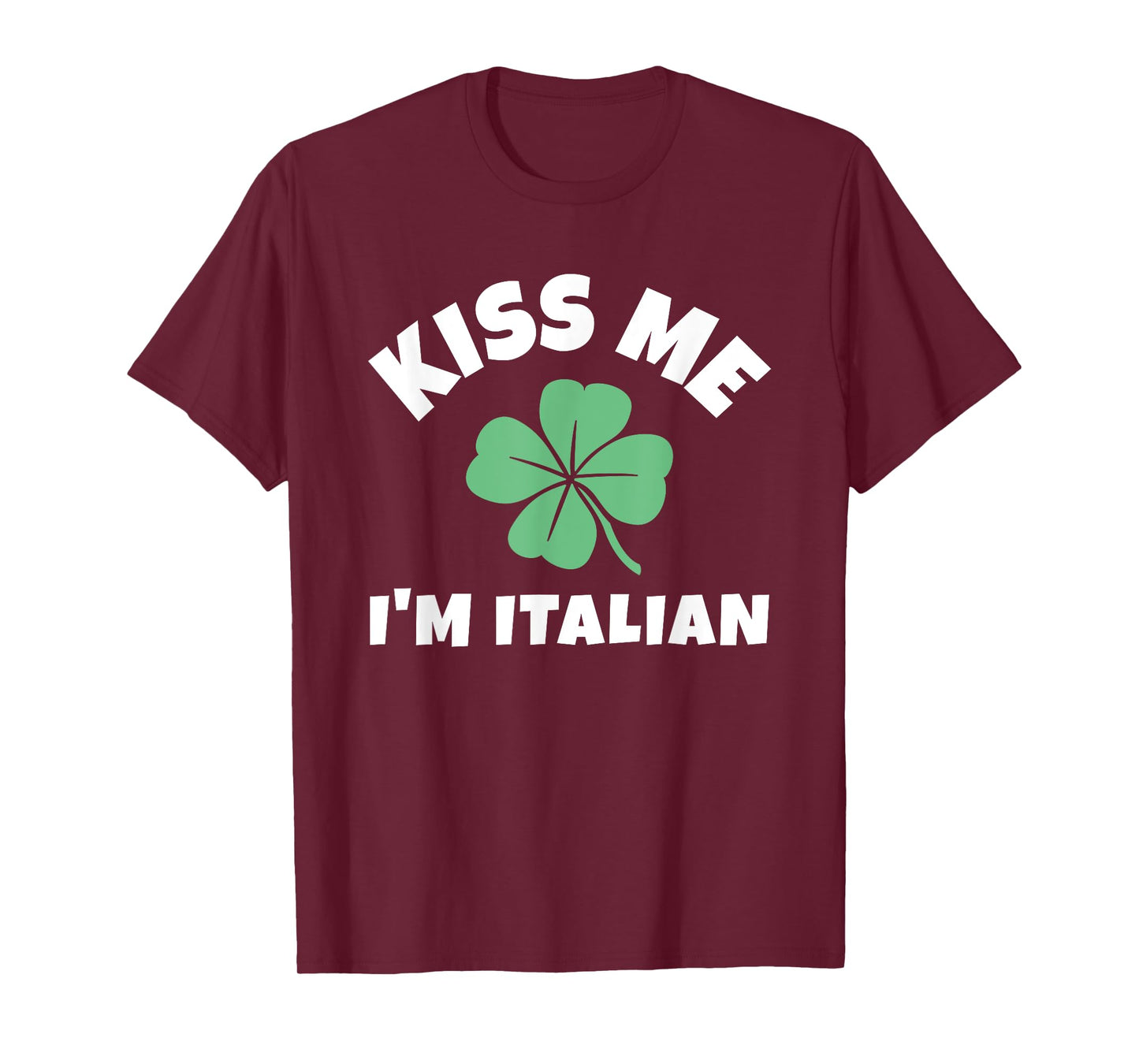 Kiss Me I'm Italian St. Patrick's Day Irish Italy T-Shirt