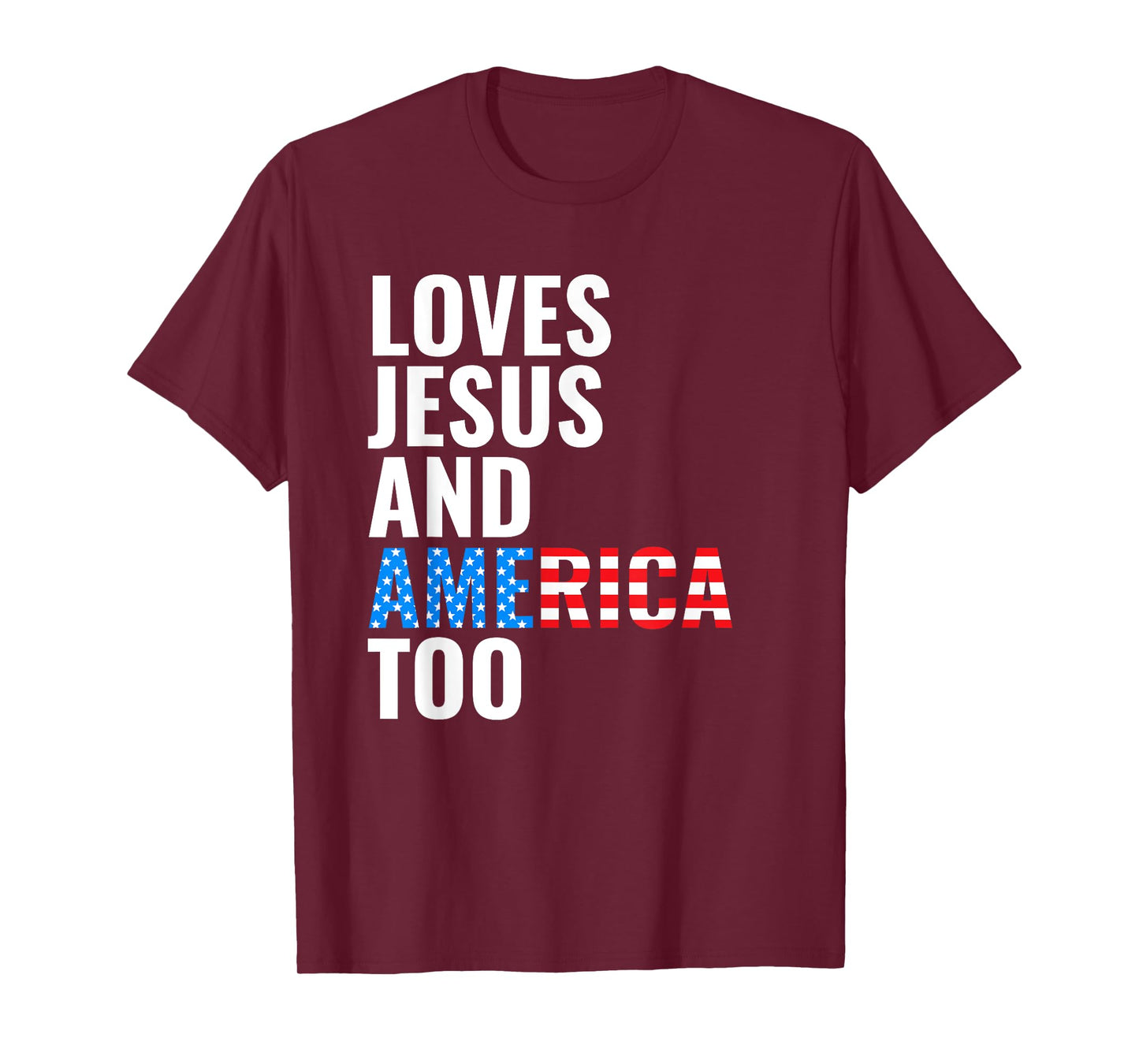 American Flag Loves Jesus and America Too T-Shirt