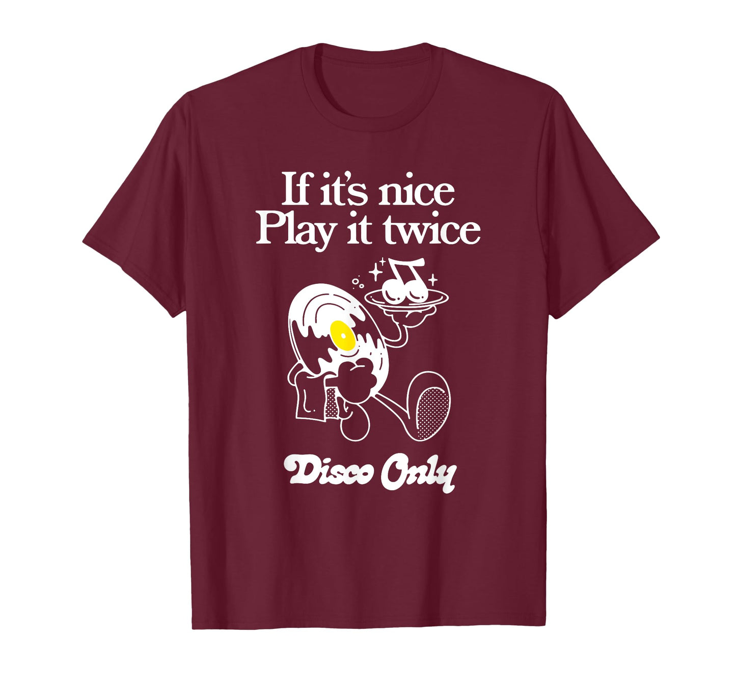 Funny Quote If It's Nice Play It Twice...Disco Only Design T-Shirt