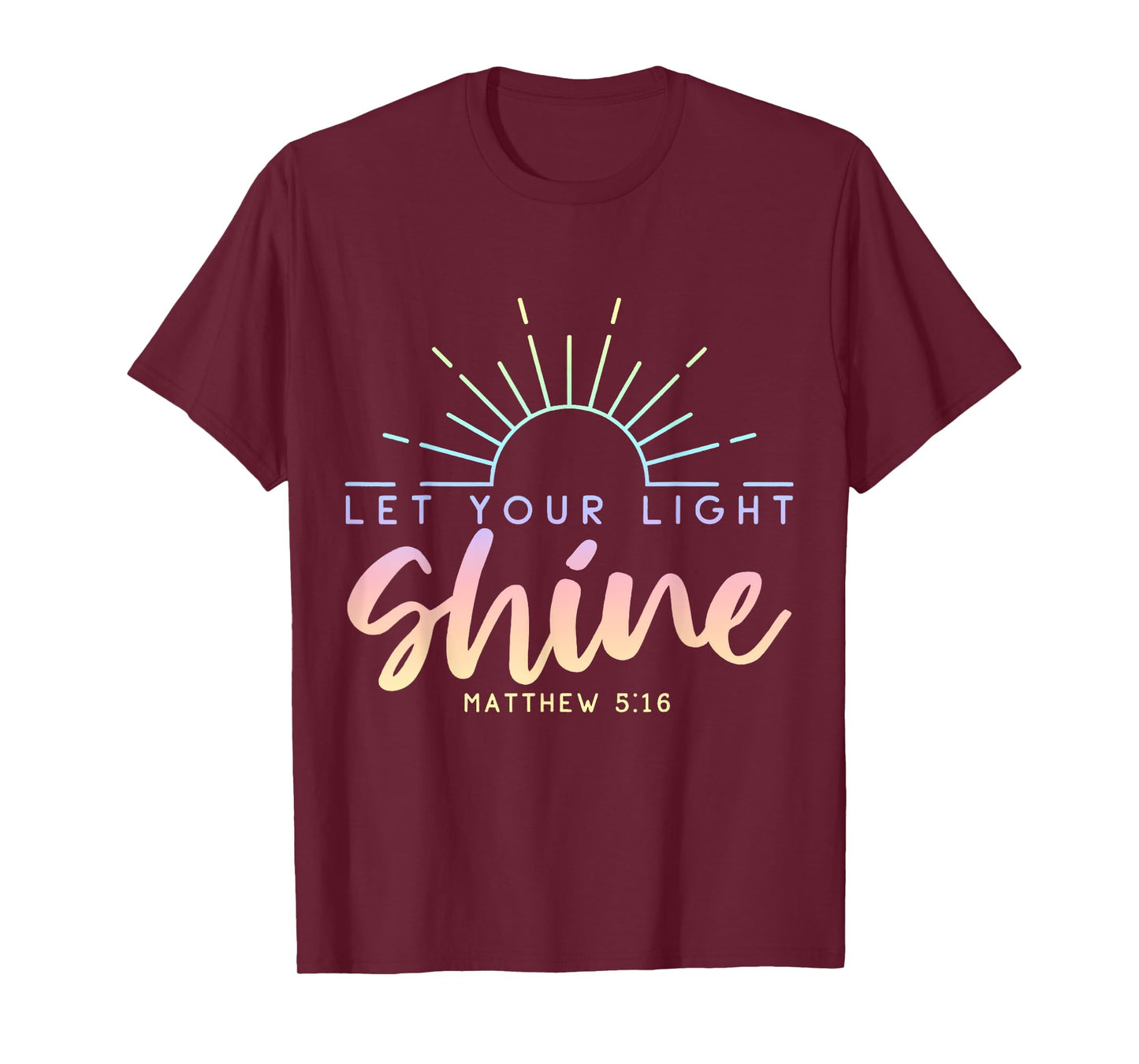 Let Your Light Shine Matt 5:16 Gospel Christian Pray Faith T-Shirt