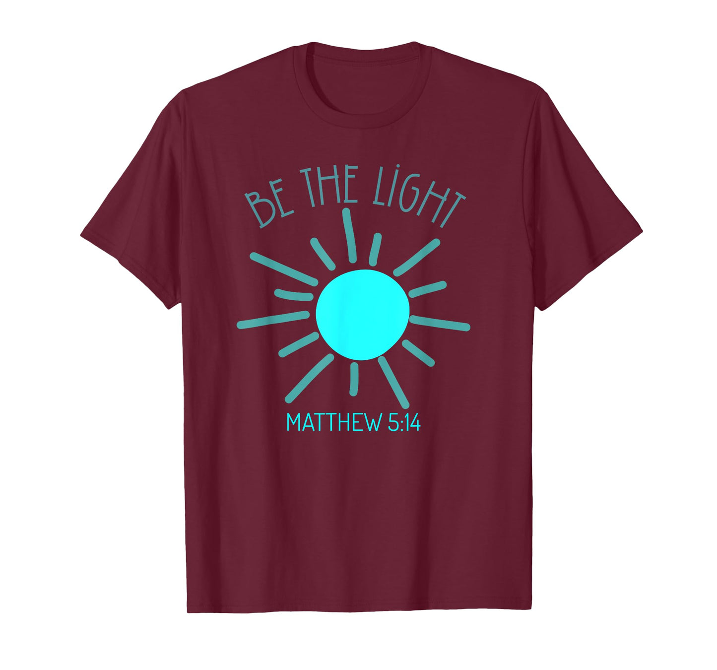 Be The Light Faith Religious Jesus Christian Men Women T-Shirt