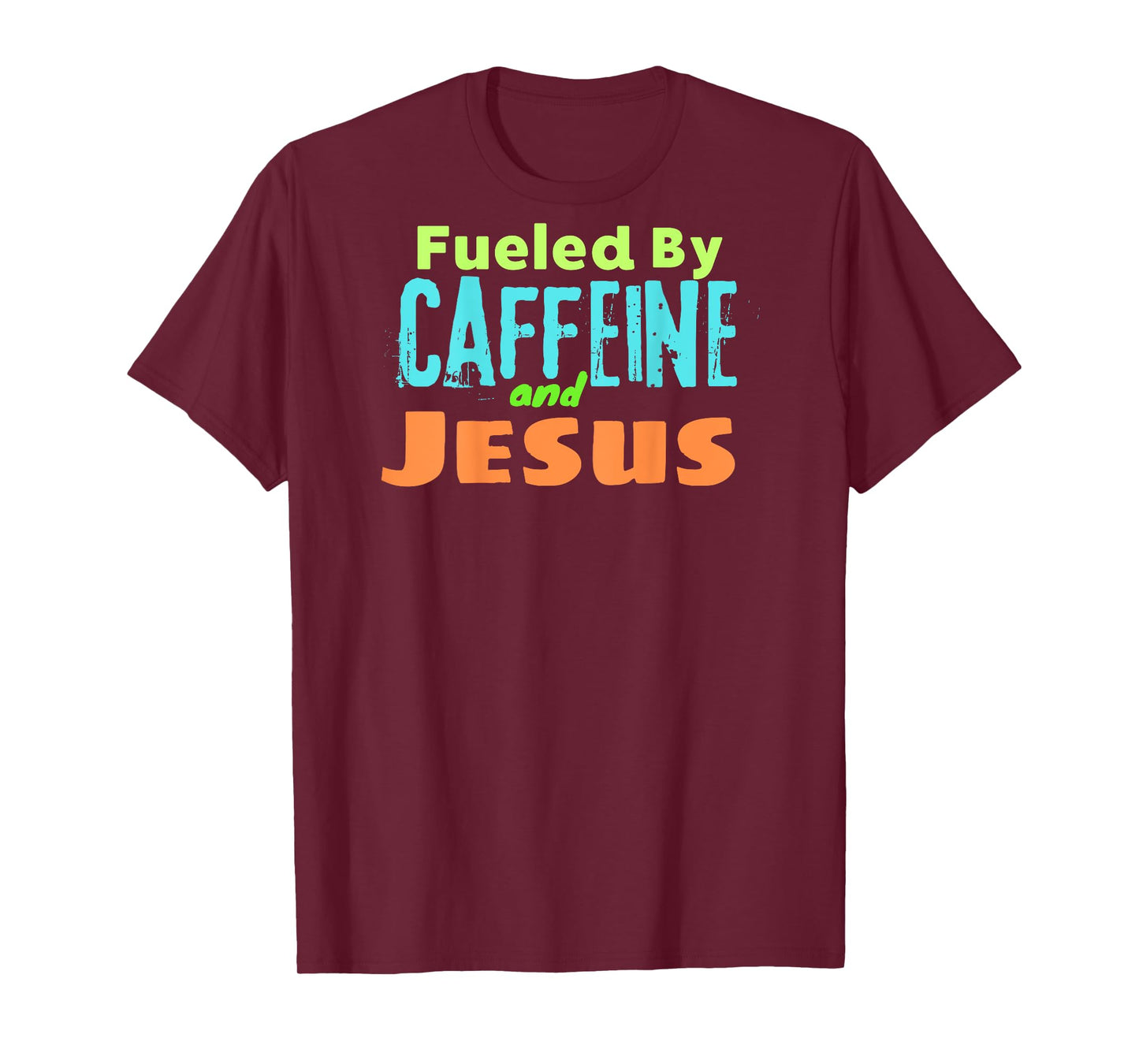 Funny Christian Design Fueled by Caffeine Jesus Religious T-Shirt