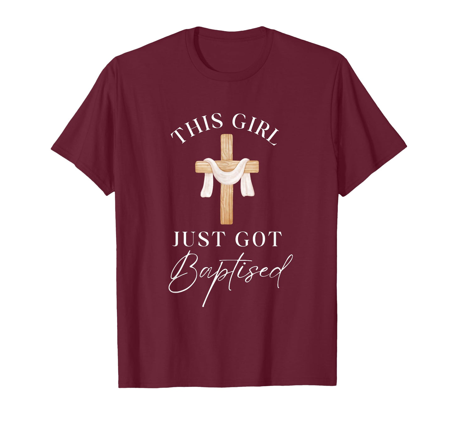 This Girl Got Baptized Christian Baptism I Decided T-Shirt