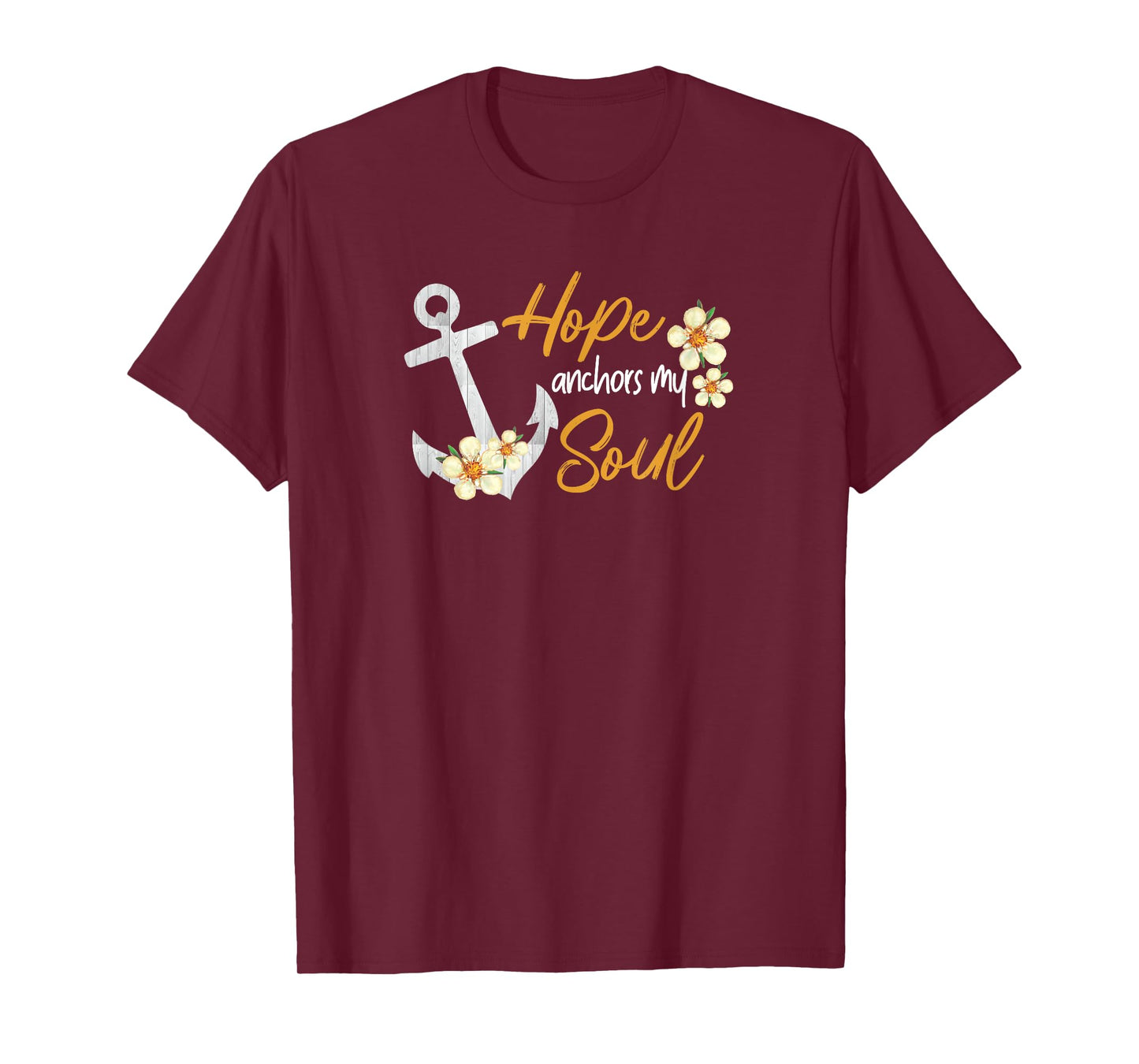 hope anchors my soul inspirational christian bible jesus god T-Shirt