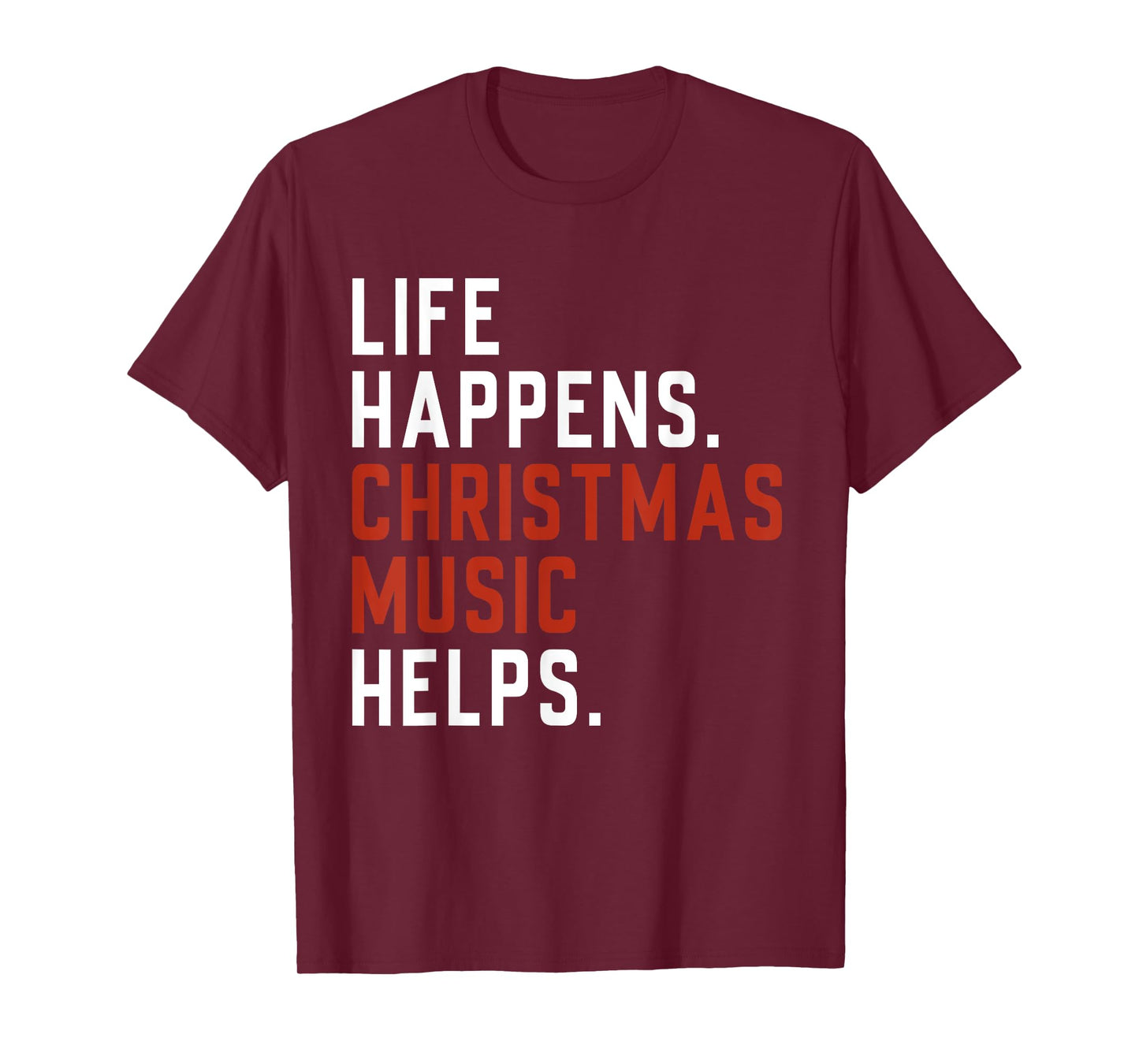 Life Happens Christmas Music Helps Christmas Teacher Music T-Shirt