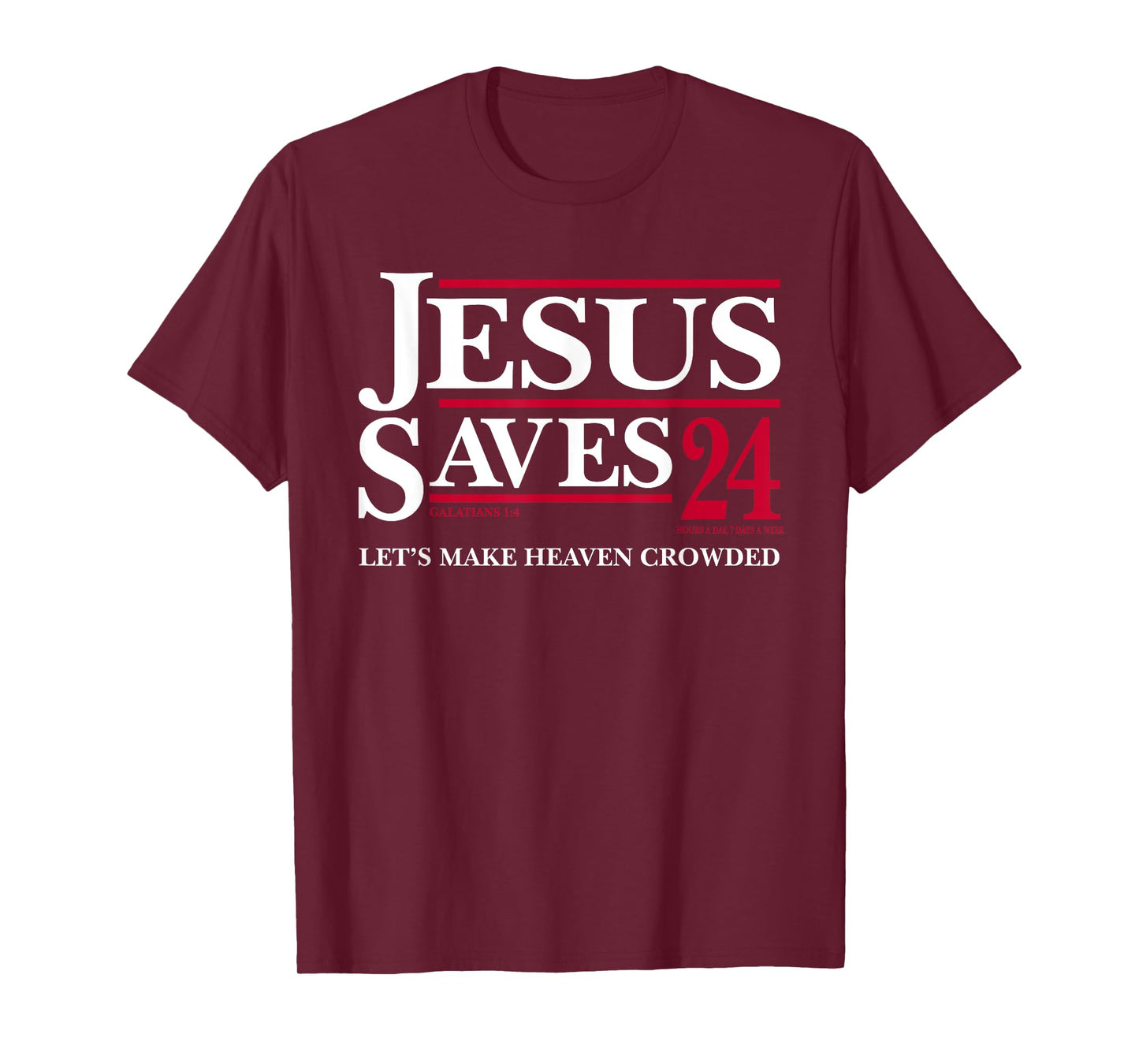 Jesus Saves 24 Let's Make Heaven Crowded T-Shirt